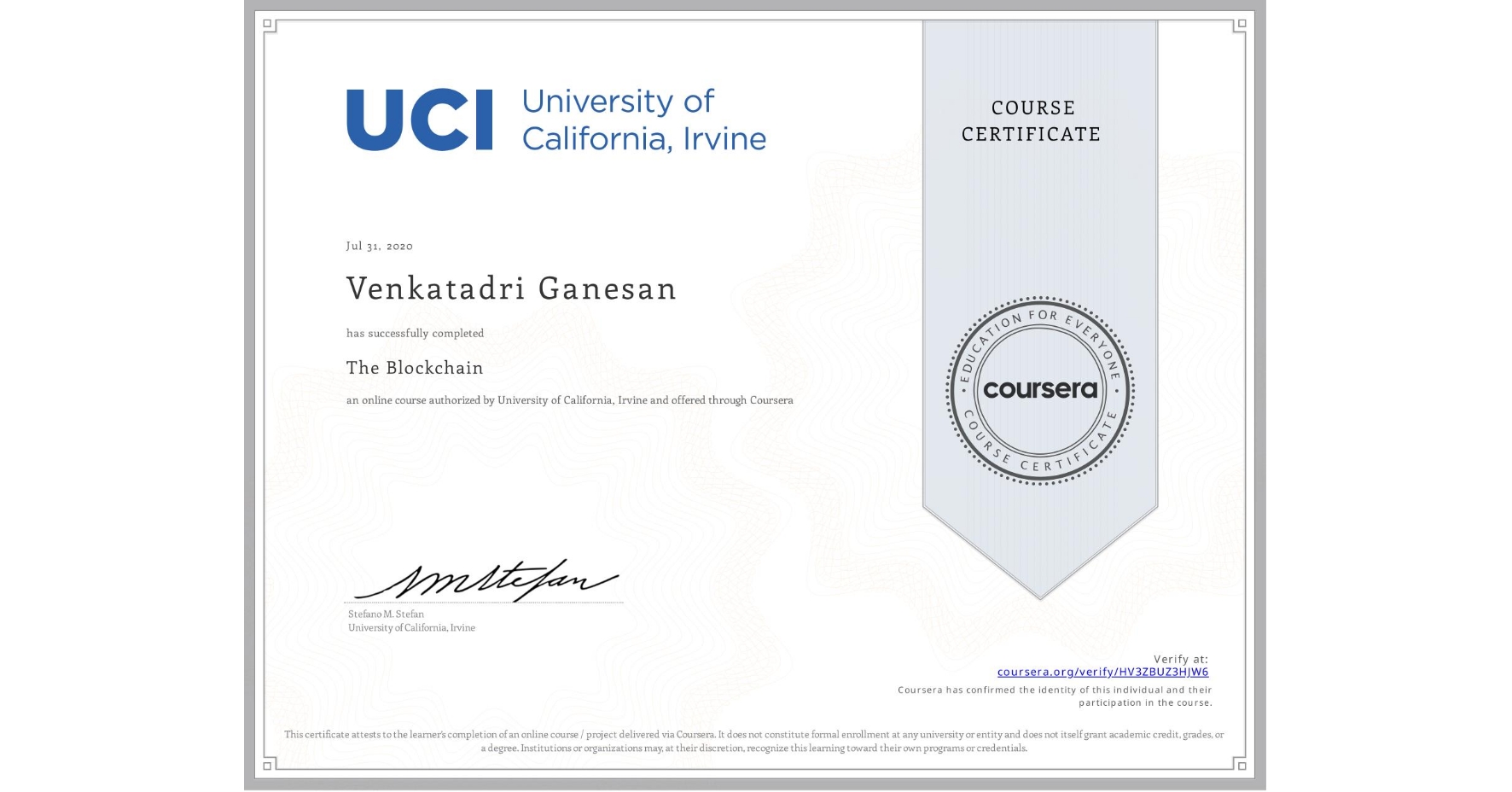 View certificate for Venkatadri Ganesan, The Blockchain, an online non-credit course authorized by University of California, Irvine and offered through Coursera