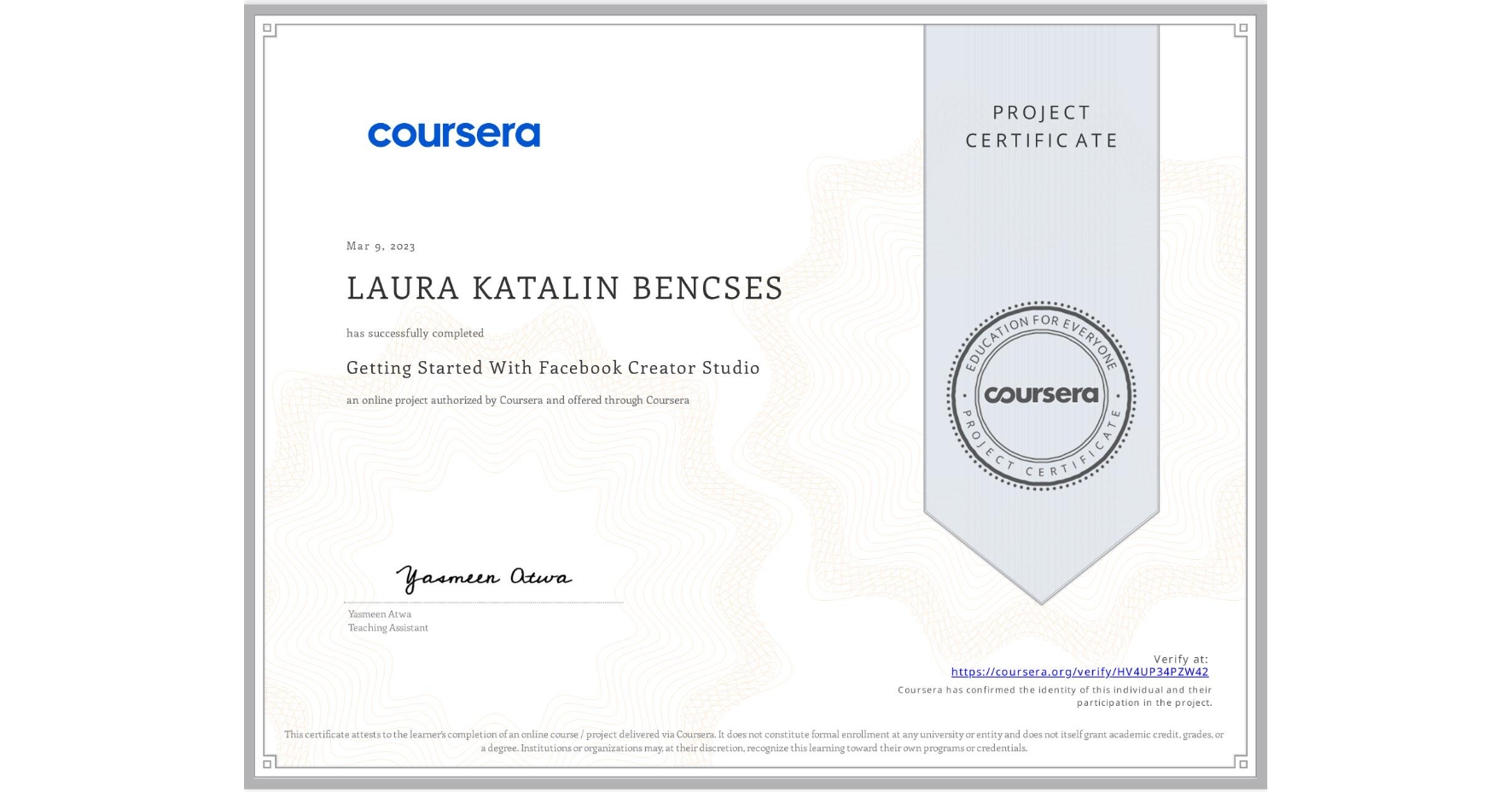 View certificate for LAURA KATALIN BENCSES, Getting Started With Facebook Creator Studio, an online non-credit course authorized by Coursera and offered through Coursera