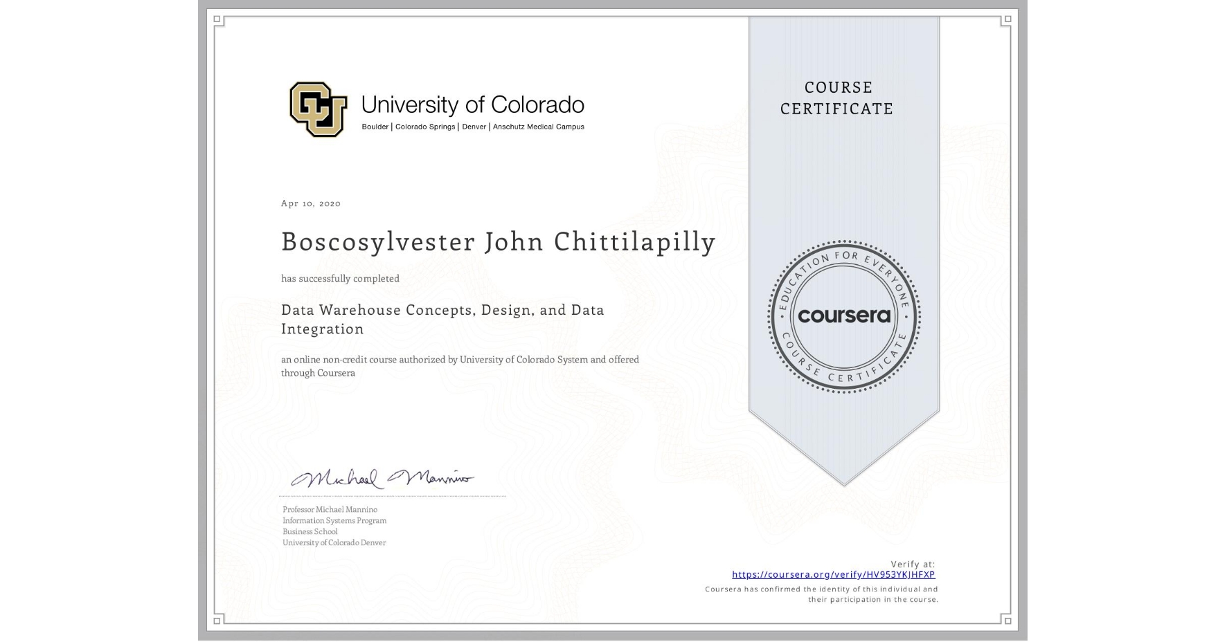 View certificate for Boscosylvester John Chittilapilly, Data Warehouse Concepts, Design, and Data Integration, an online non-credit course authorized by University of Colorado System and offered through Coursera