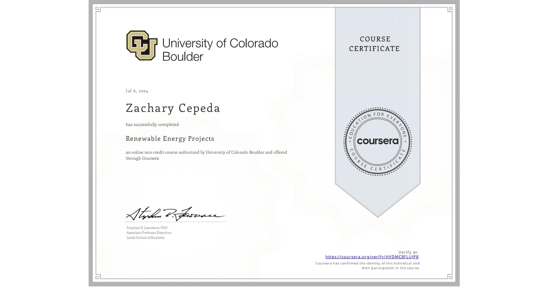 View certificate for Zachary Cepeda, Renewable Energy Projects, an online non-credit course authorized by University of Colorado Boulder and offered through Coursera