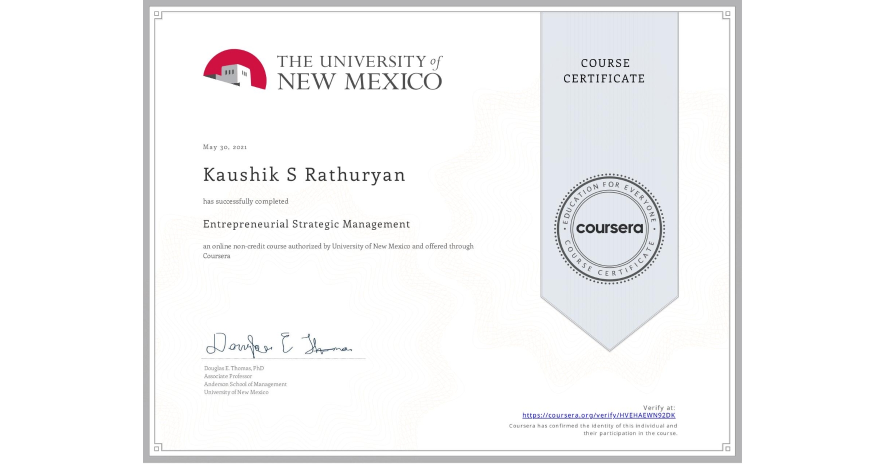 View certificate for Kaushik S Rathuryan, Entrepreneurial Strategic Management, an online non-credit course authorized by University of New Mexico and offered through Coursera