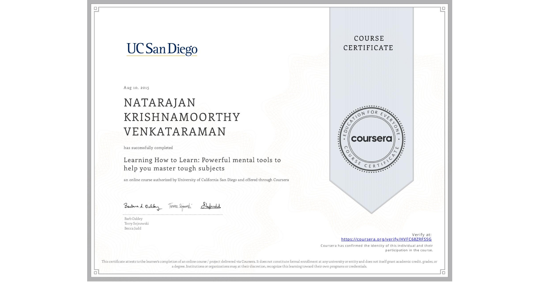 View certificate for NATARAJAN KRISHNAMOORTHY VENKATARAMAN, Learning How to Learn: Powerful mental tools to help you master tough subjects, an online non-credit course authorized by Deep Teaching Solutions and offered through Coursera