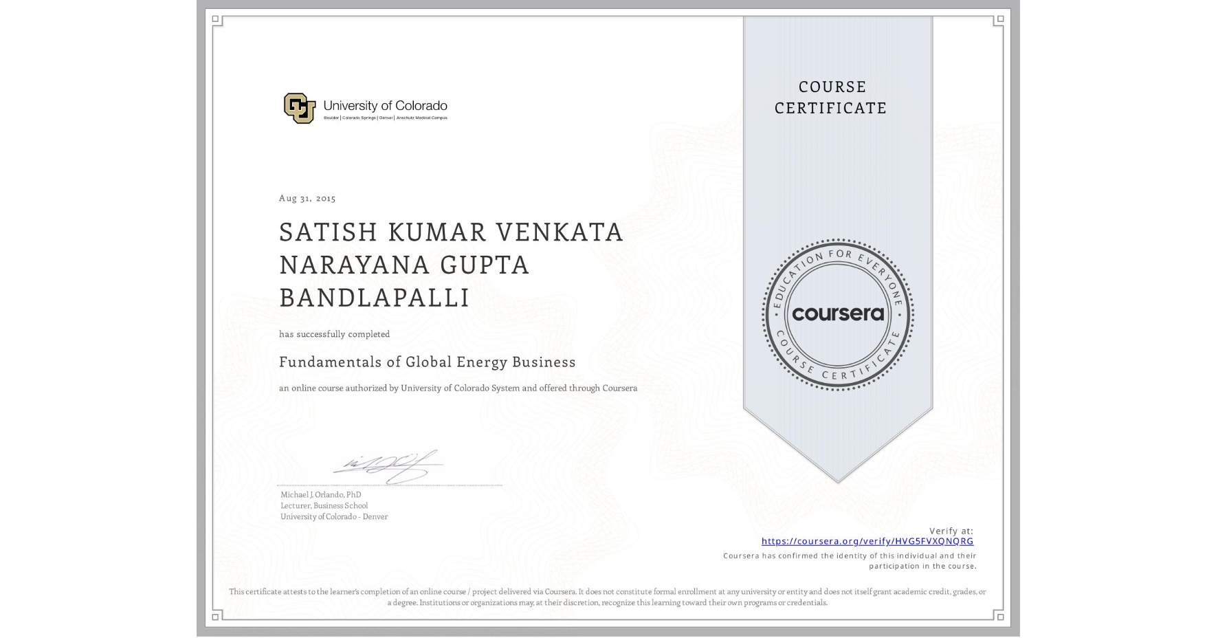 View certificate for SATISH KUMAR VENKATA NARAYANA GUPTA BANDLAPALLI, Fundamentals of Global Energy Business, an online non-credit course authorized by University of Colorado System and offered through Coursera
