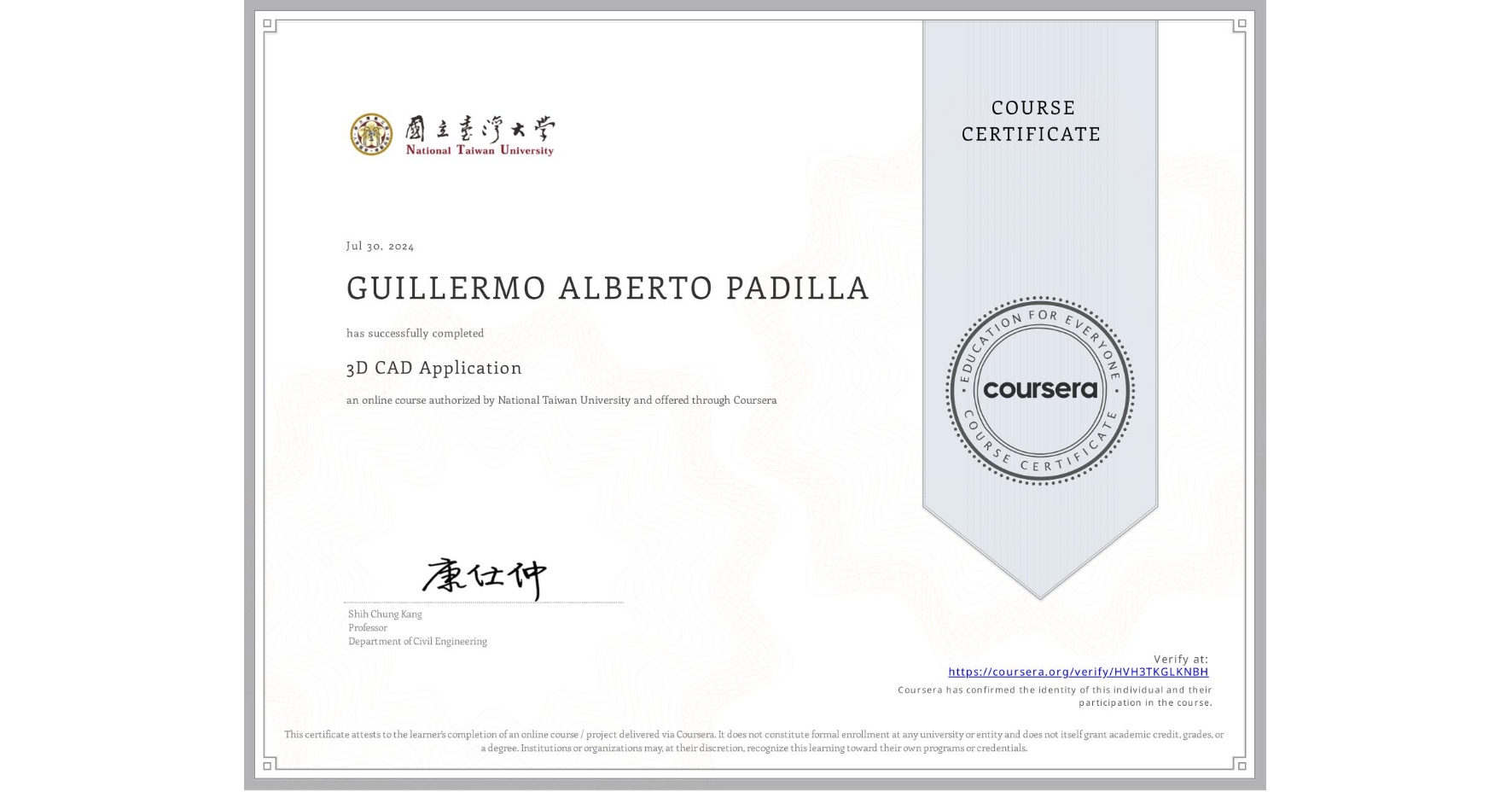 View certificate for GUILLERMO ALBERTO PADILLA, 3D CAD Application, an online non-credit course authorized by National Taiwan University and offered through Coursera