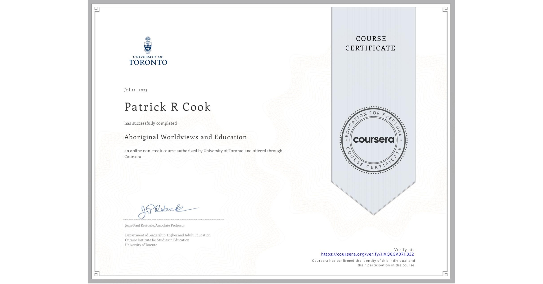 View certificate for Patrick R Cook, Aboriginal Worldviews and Education, an online non-credit course authorized by University of Toronto and offered through Coursera