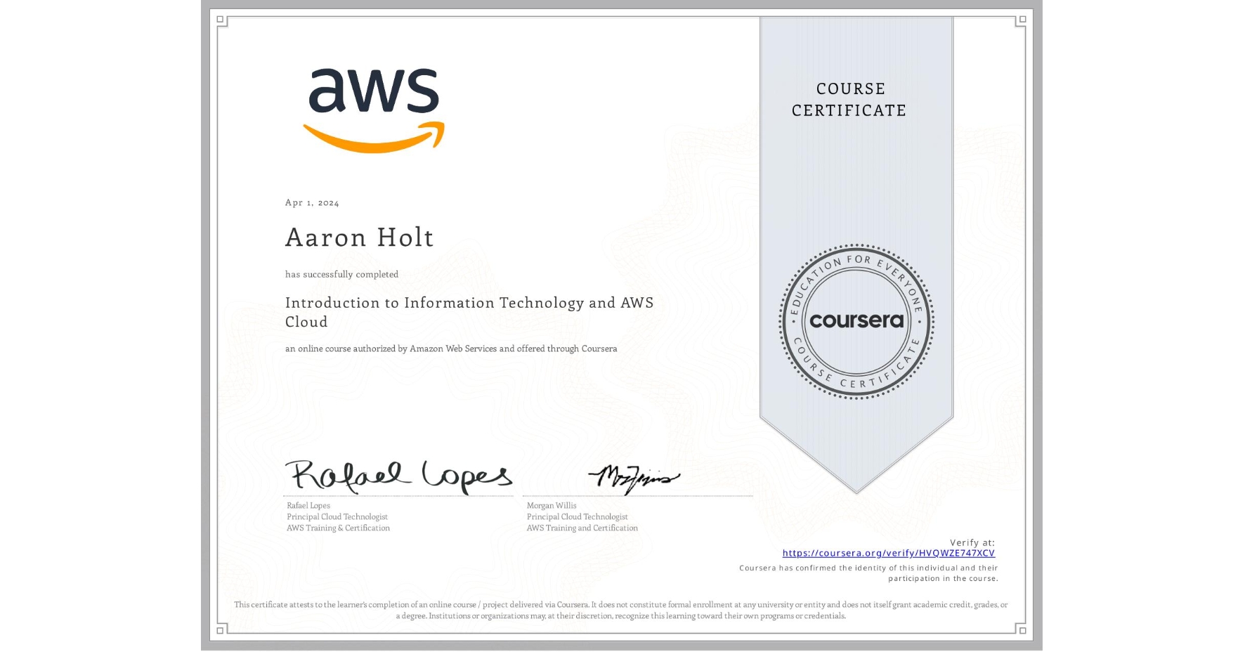 View certificate for Aaron Holt, Introduction to Information Technology and AWS Cloud, an online non-credit course authorized by Amazon Web Services and offered through Coursera