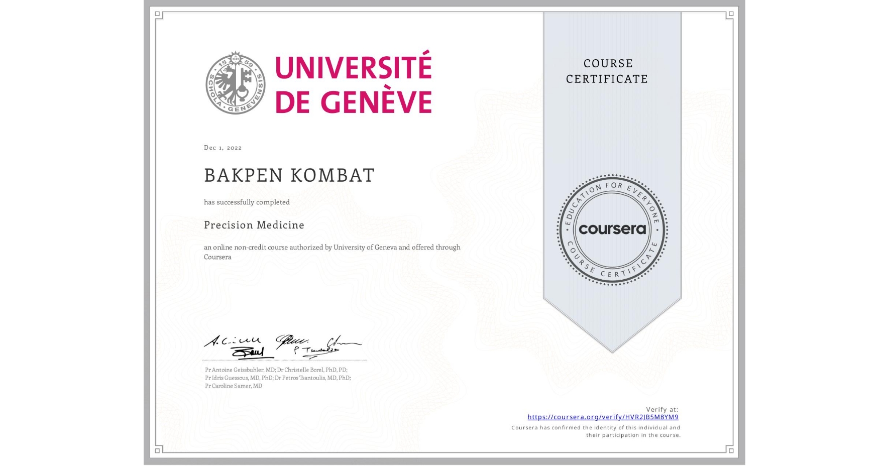 View certificate for BAKPEN KOMBAT, Precision Medicine, an online non-credit course authorized by University of Geneva and offered through Coursera