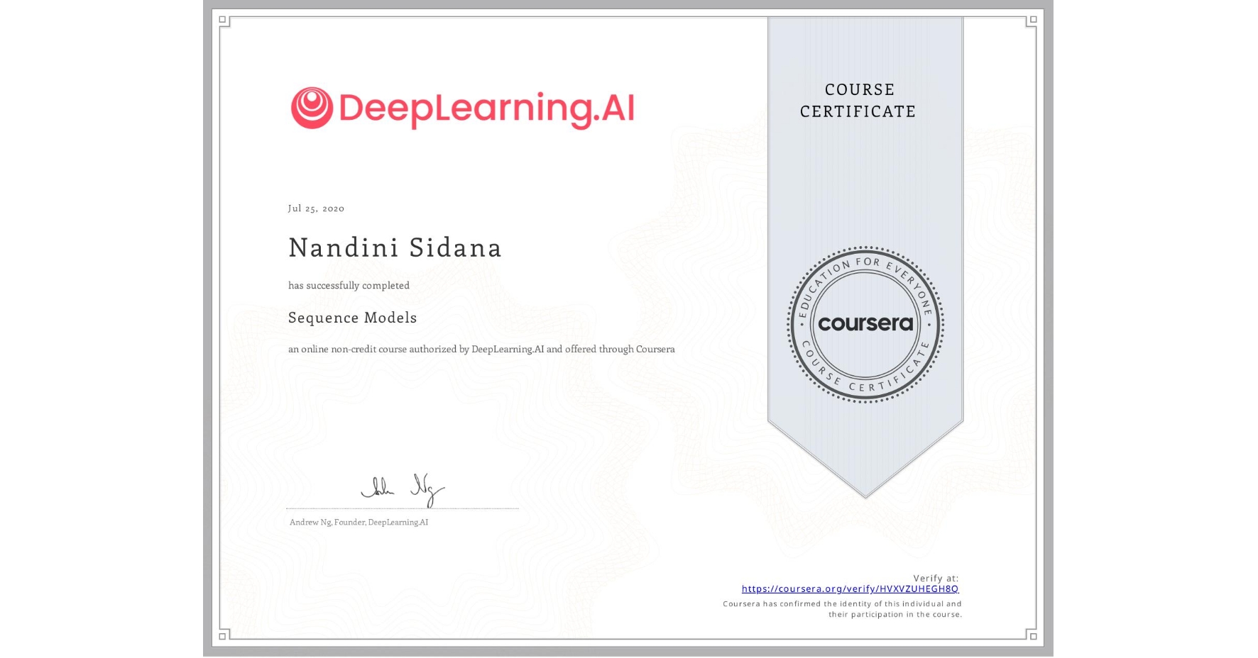 View certificate for Nandini Sidana, Sequence Models, an online non-credit course authorized by DeepLearning.AI and offered through Coursera