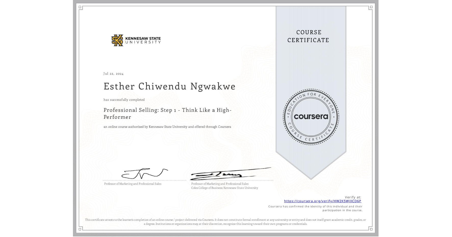 View certificate for Esther Chiwendu Ngwakwe, Professional Selling: Step 1 - Think Like a High-Performer, an online non-credit course authorized by Kennesaw State University and offered through Coursera
