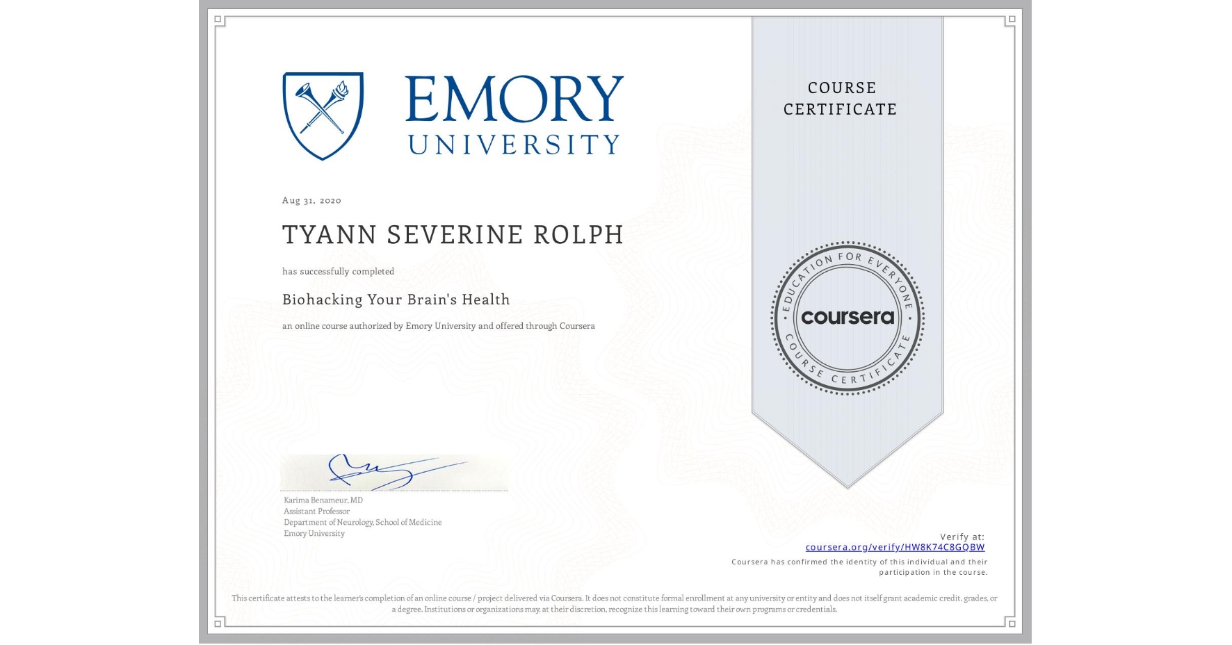 View certificate for TYANN SEVERINE  ROLPH, Biohacking Your Brain's Health, an online non-credit course authorized by Emory University and offered through Coursera