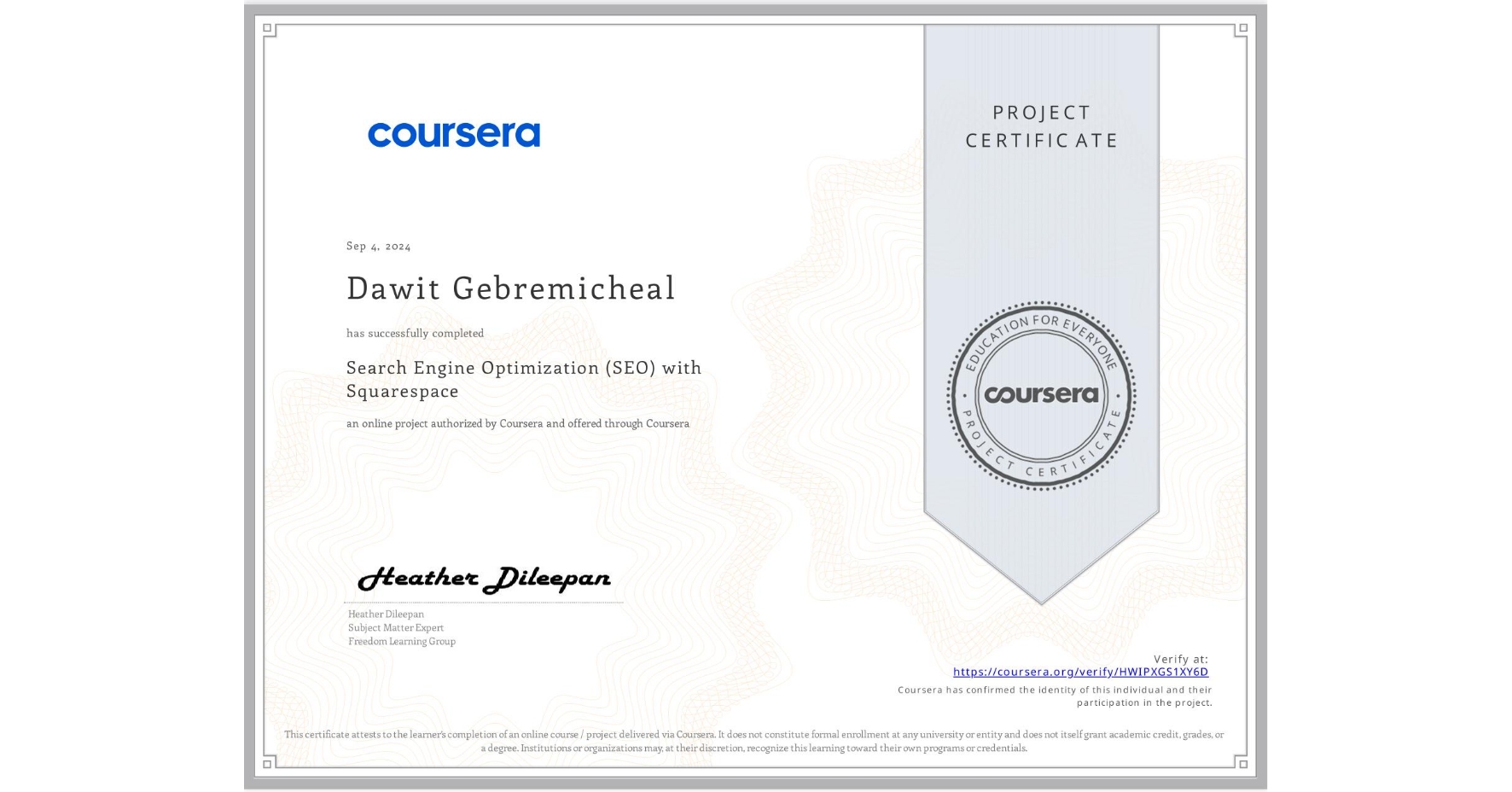 View certificate for Dawit Gebremicheal, Search Engine Optimization (SEO) with Squarespace , an online non-credit course authorized by Coursera and offered through Coursera