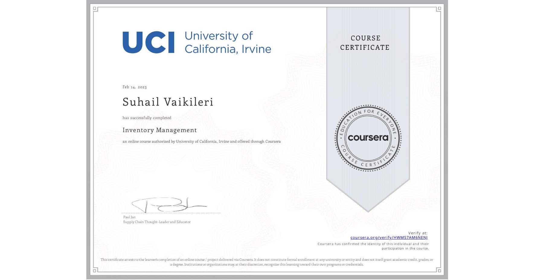 View certificate for Suhail Vaikileri, Inventory Management, an online non-credit course authorized by University of California, Irvine and offered through Coursera