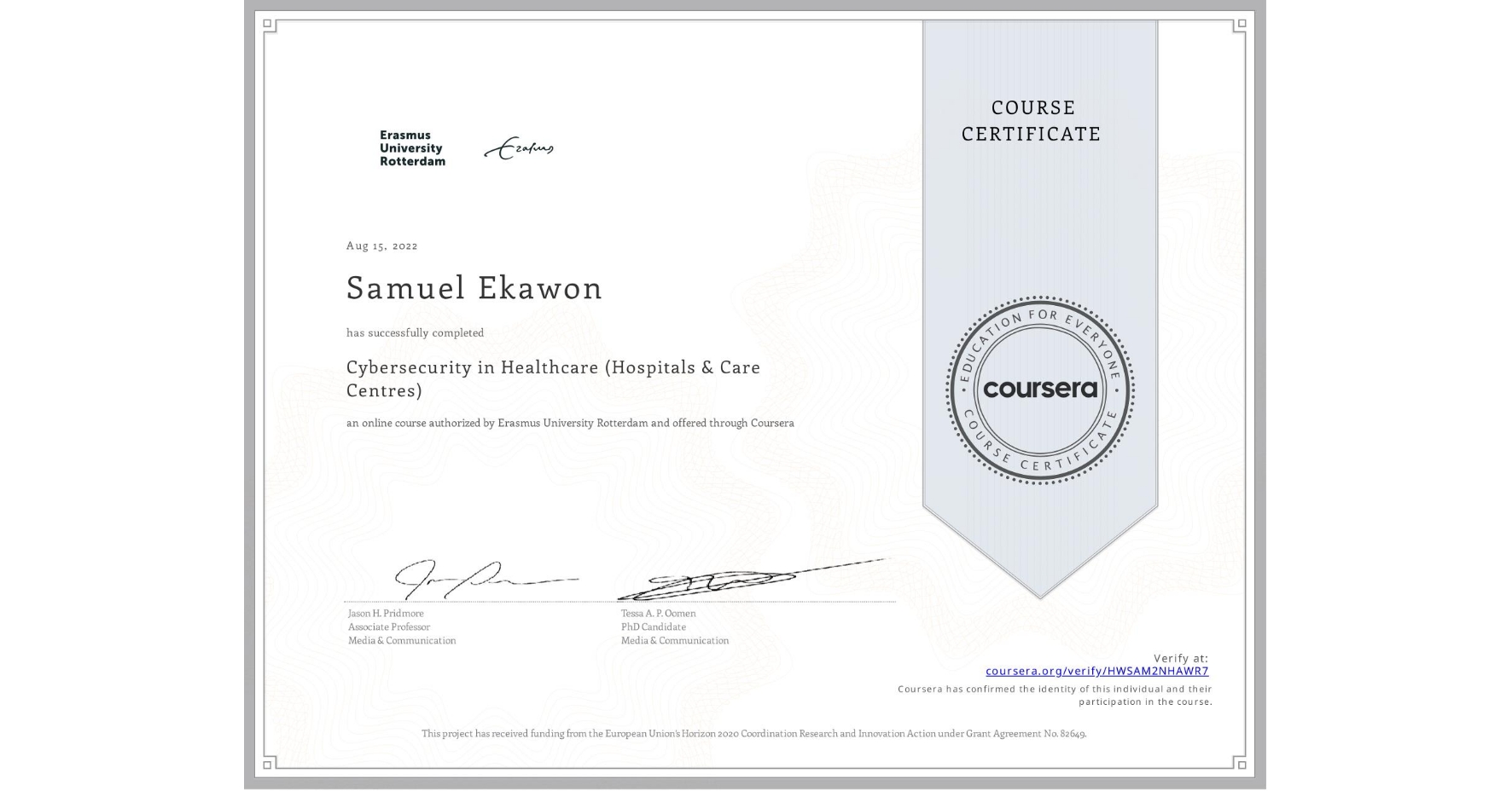 View certificate for Samuel Ekawon, Cybersecurity in Healthcare (Hospitals & Care Centres), an online non-credit course authorized by Erasmus University Rotterdam and offered through Coursera