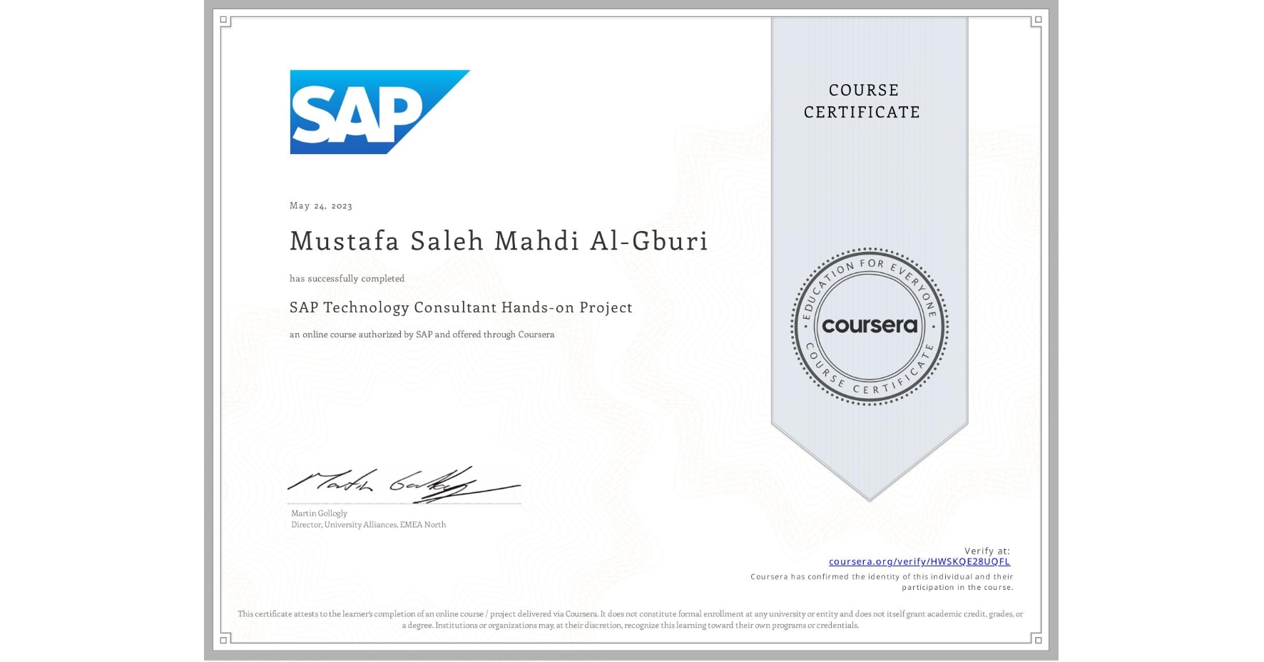 View certificate for Mustafa Saleh Mahdi Al-Gburi, SAP Technology Consultant Hands-on Project, an online non-credit course authorized by SAP and offered through Coursera