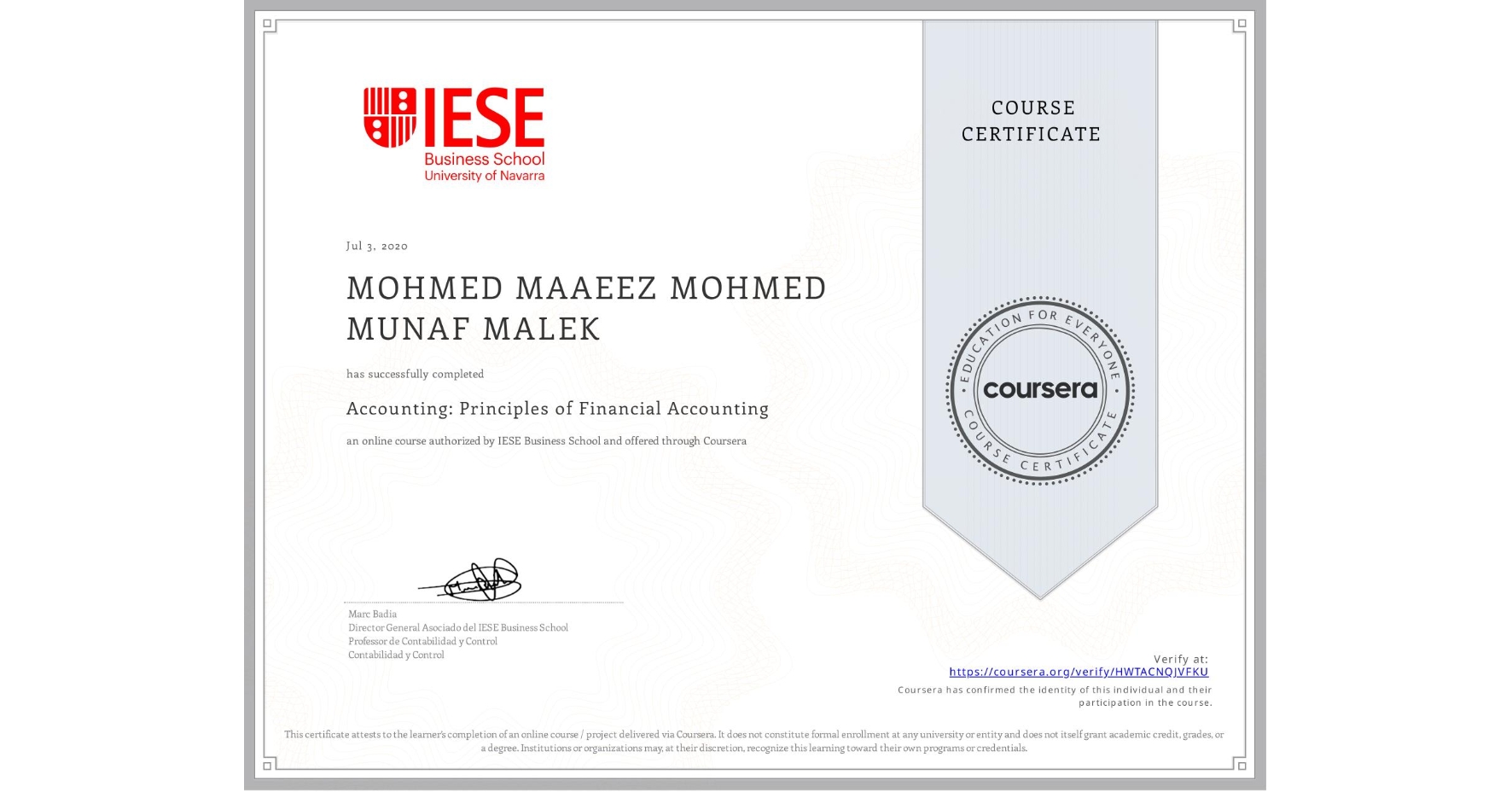 View certificate for MOHMED MAAEEZ MOHMED MUNAF MALEK, Accounting: Principles of Financial Accounting, an online non-credit course authorized by IESE Business School and offered through Coursera