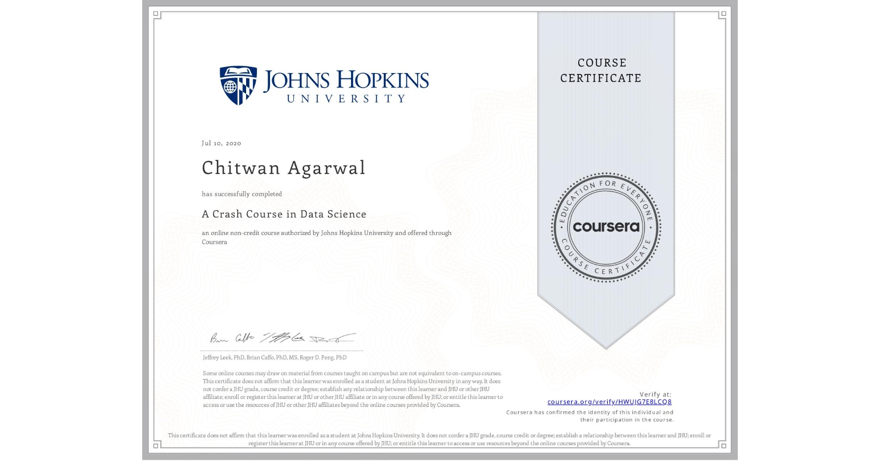 View certificate for Chitwan Agarwal, A Crash Course in Data Science, an online non-credit course authorized by Johns Hopkins University and offered through Coursera