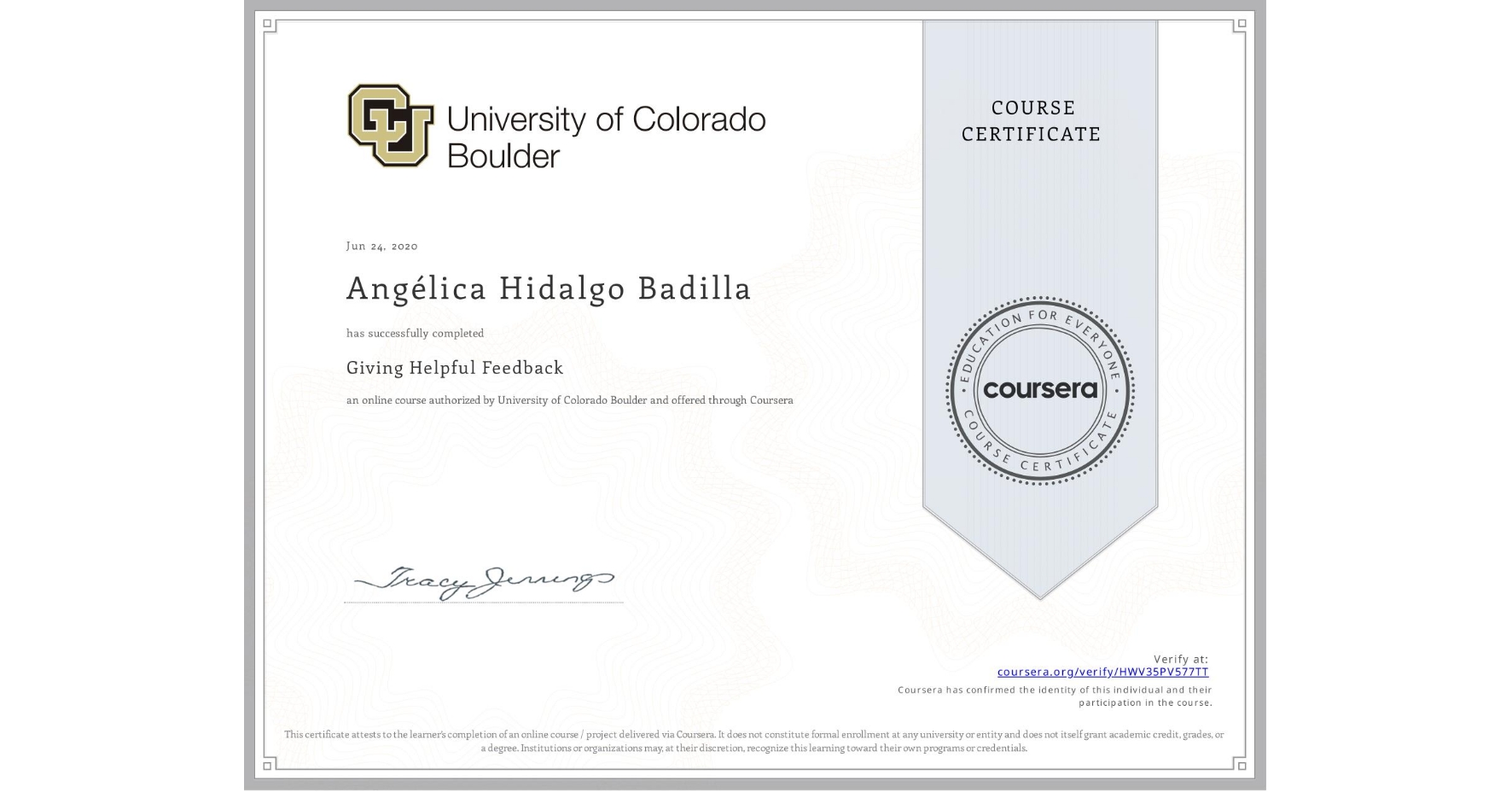 View certificate for Angélica Hidalgo Badilla, Giving Helpful Feedback, an online non-credit course authorized by University of Colorado Boulder and offered through Coursera