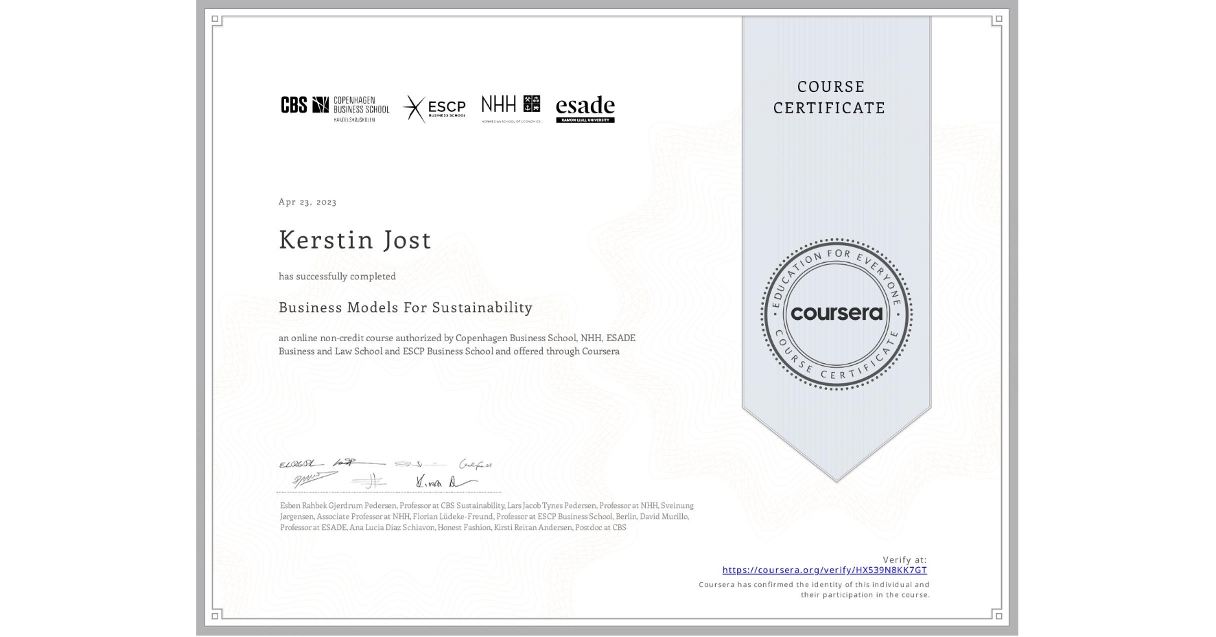 View certificate for Kerstin Jost, Business Models For Sustainability, an online non-credit course authorized by Copenhagen Business School, NHH, ESADE Business and Law School & ESCP Business School and offered through Coursera