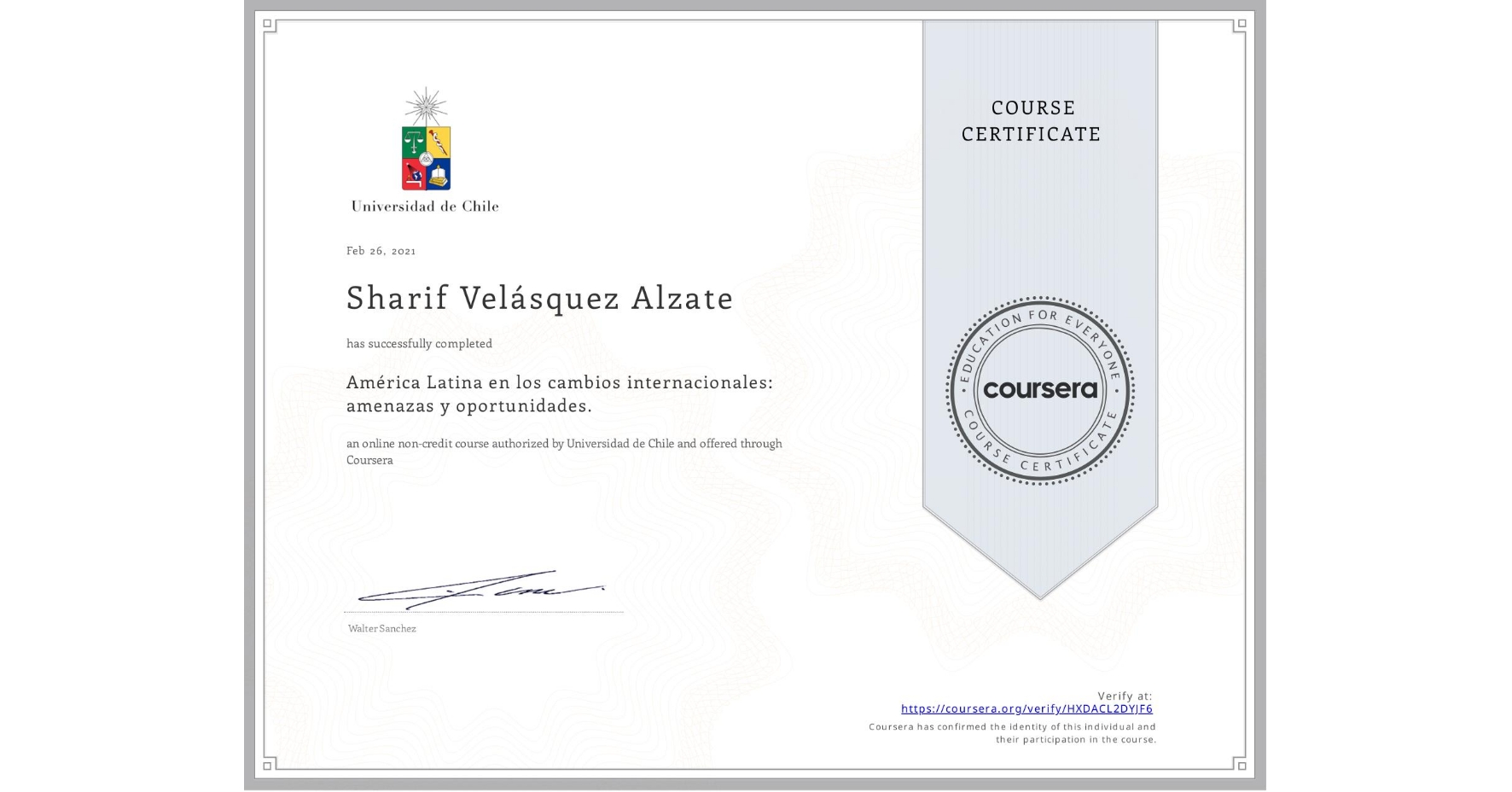 View certificate for Sharif Velásquez Alzate, América Latina en los cambios internacionales: amenazas y oportunidades. , an online non-credit course authorized by Universidad de Chile and offered through Coursera