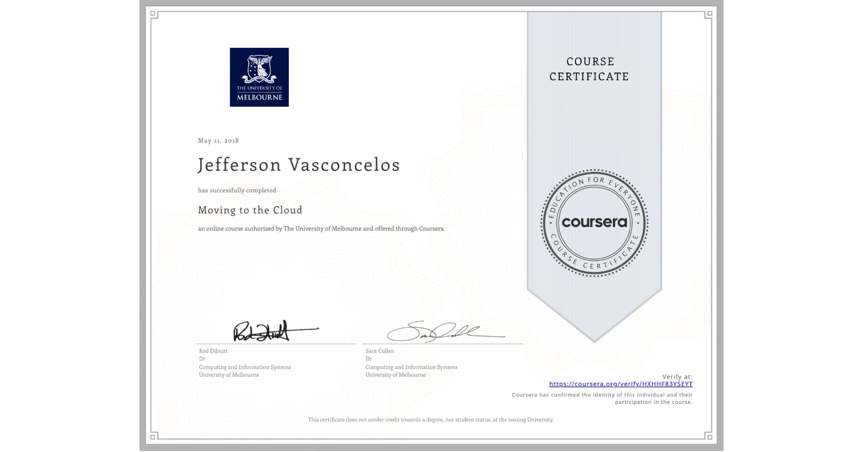 View certificate for Jefferson Vasconcelos, Moving to the Cloud, an online non-credit course authorized by The University of Melbourne and offered through Coursera