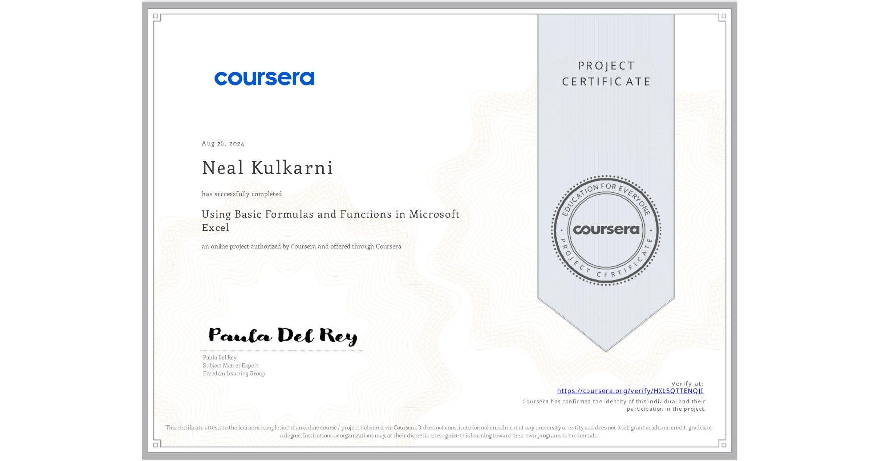 View certificate for Neal Kulkarni, Using Basic Formulas and Functions in Microsoft Excel, an online non-credit course authorized by Coursera and offered through Coursera