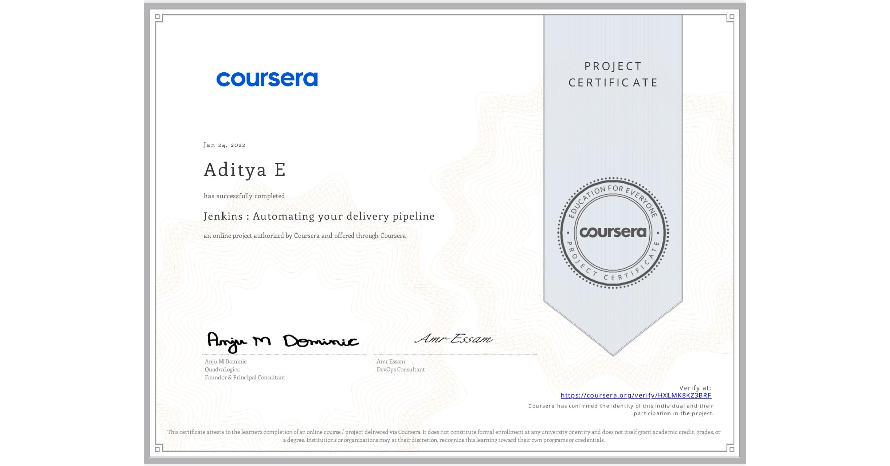 View certificate for Aditya E, Jenkins : Automating your delivery pipeline, an online non-credit course authorized by Coursera and offered through Coursera