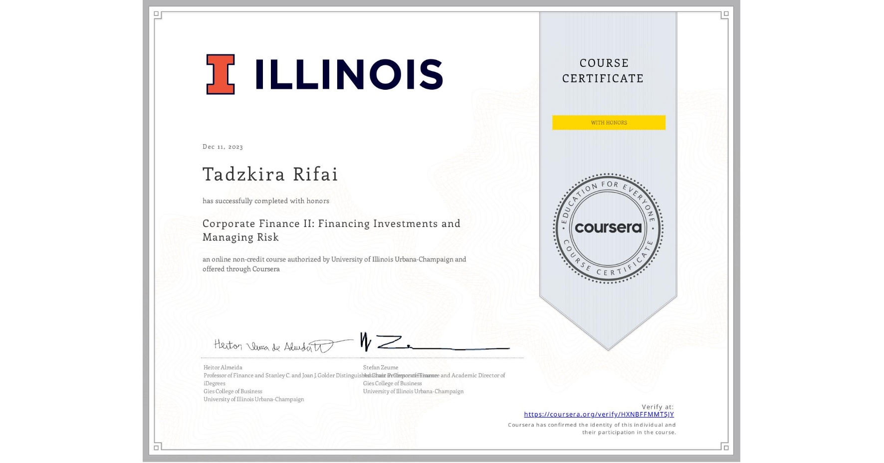 View certificate for Tadzkira Rifai, Corporate Finance II: Financing Investments and Managing Risk, an online non-credit course authorized by University of Illinois Urbana-Champaign and offered through Coursera