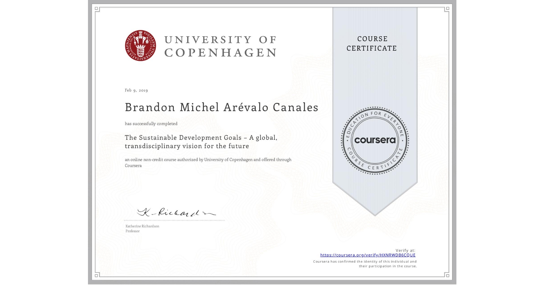 View certificate for Brandon Michel Arévalo Canales, The Sustainable Development Goals – A global, transdisciplinary vision for the future, an online non-credit course authorized by University of Copenhagen and offered through Coursera