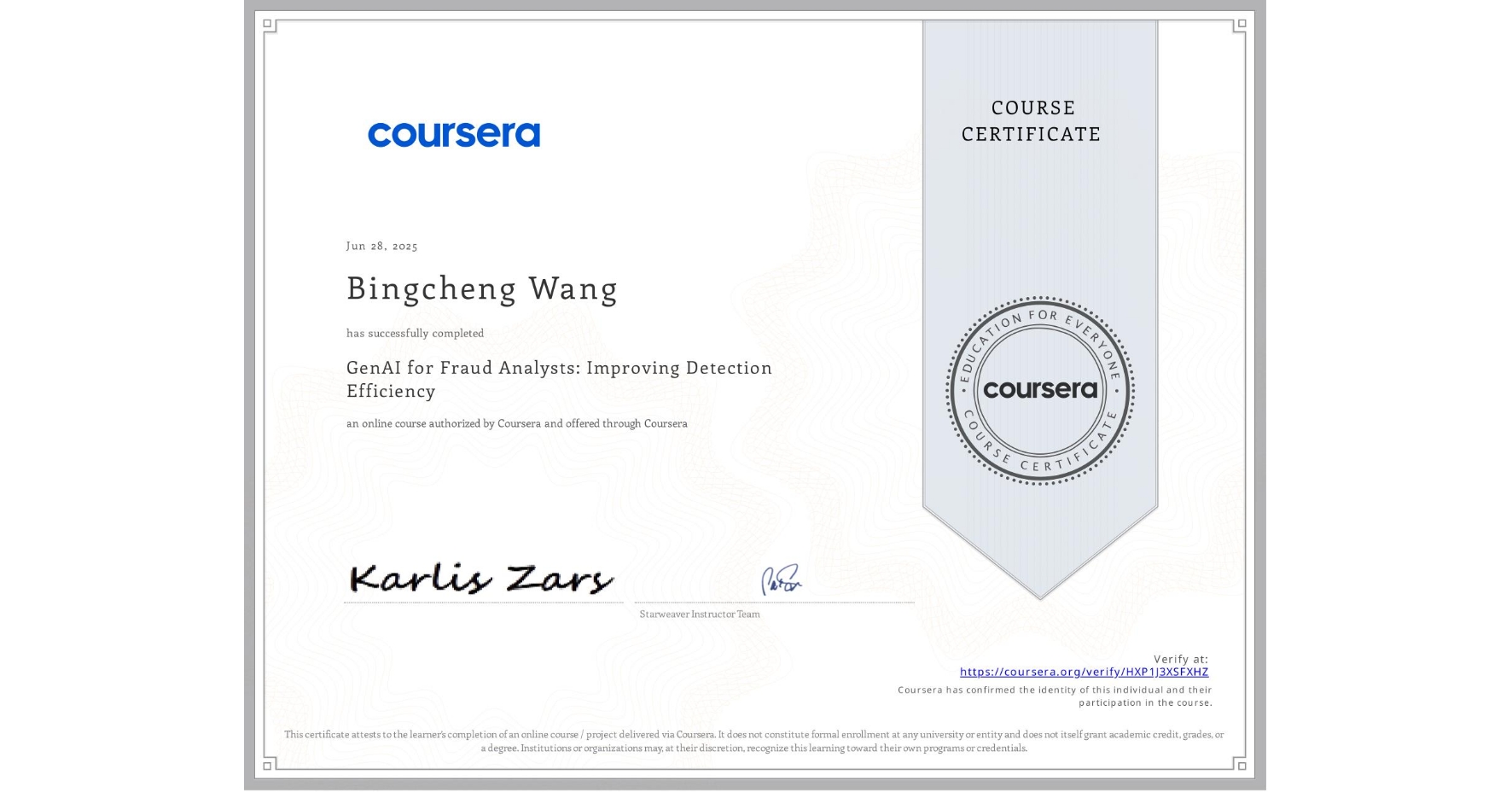 View certificate for Bingcheng Wang, GenAI for Fraud Analysts: Improving Detection Efficiency, an online non-credit course authorized by Coursera and offered through Coursera