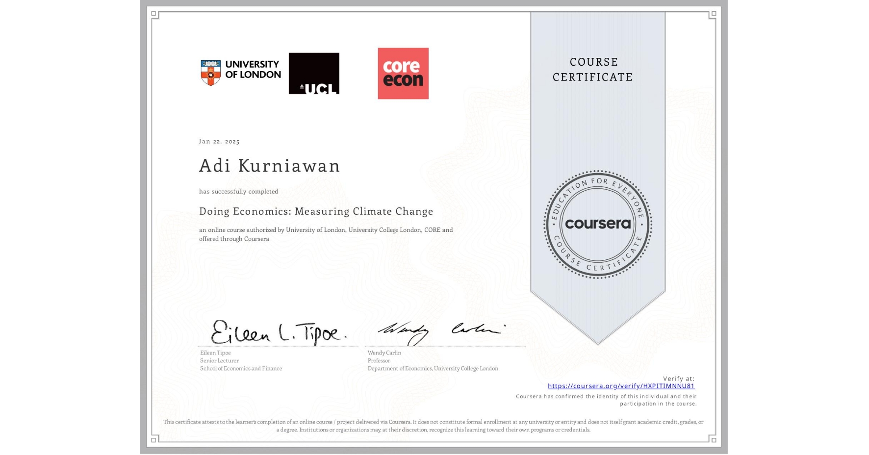 View certificate for Adi Kurniawan , Doing Economics: Measuring Climate Change, an online non-credit course authorized by University of London, University College London & CORE and offered through Coursera