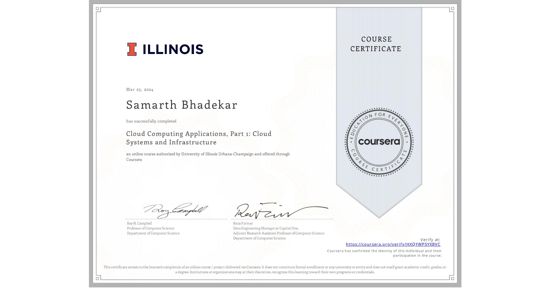 View certificate for Samarth Bhadekar, Cloud Computing Applications, Part 1: Cloud Systems and Infrastructure, an online non-credit course authorized by University of Illinois Urbana-Champaign and offered through Coursera