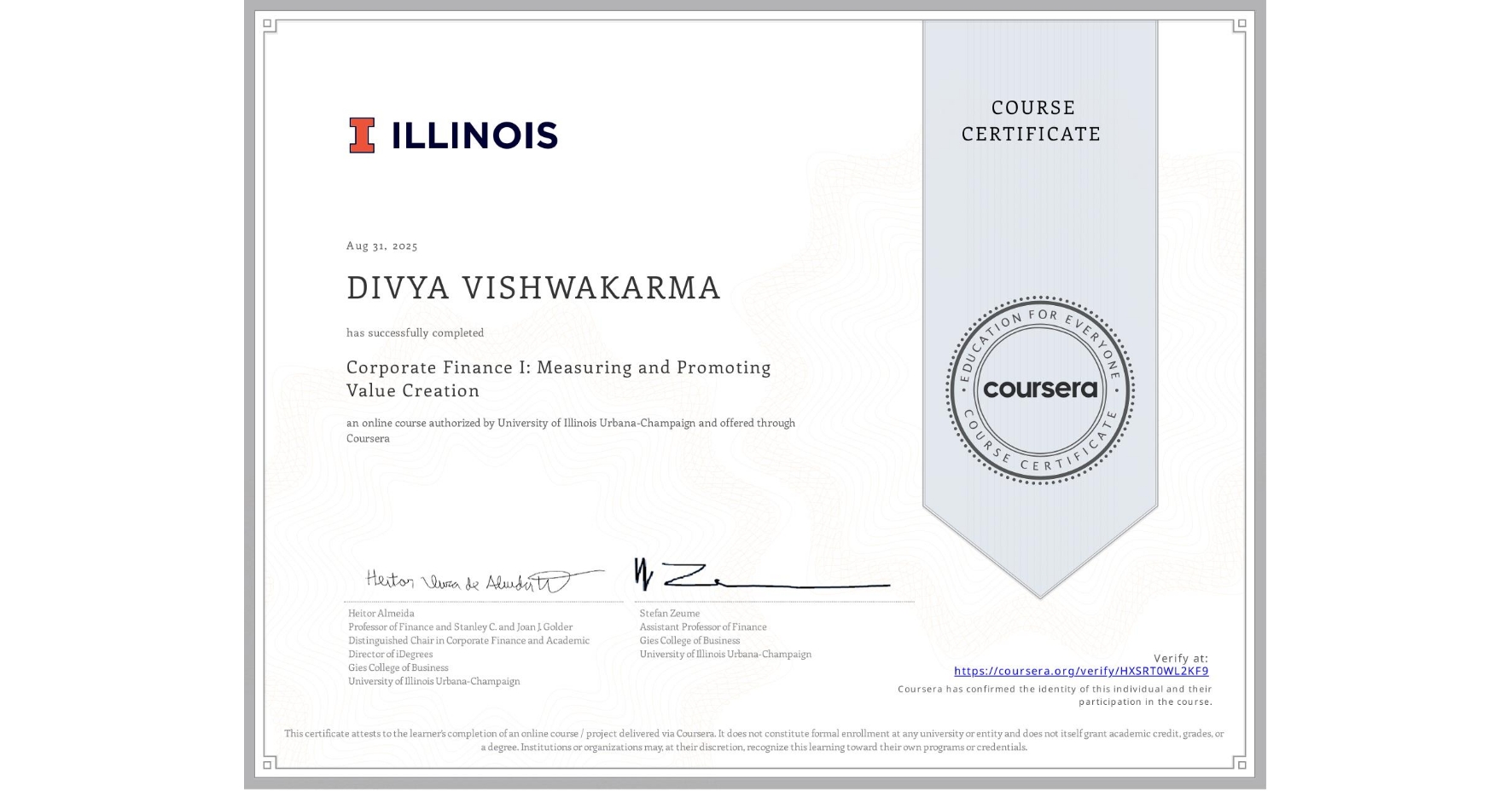 View certificate for DIVYA VISHWAKARMA, Corporate Finance I: Measuring and Promoting Value Creation, an online non-credit course authorized by University of Illinois Urbana-Champaign and offered through Coursera