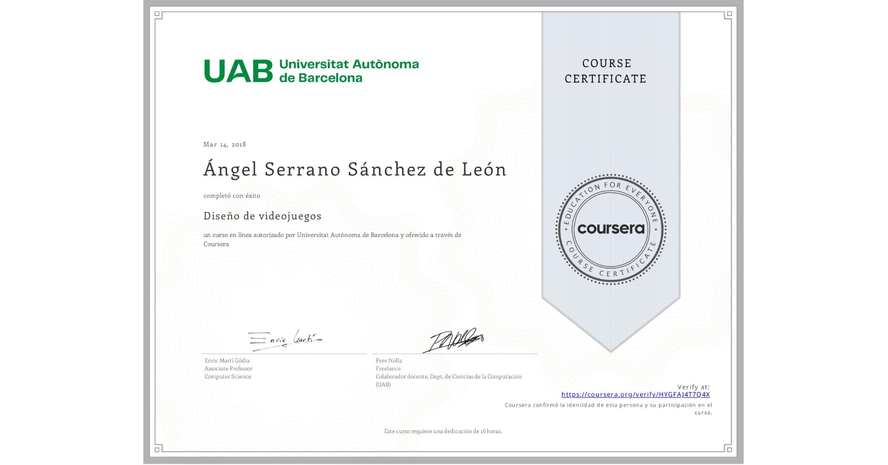 View certificate for Ángel Serrano Sánchez de León, Diseño de videojuegos, an online non-credit course authorized by Universitat Autònoma de Barcelona and offered through Coursera
