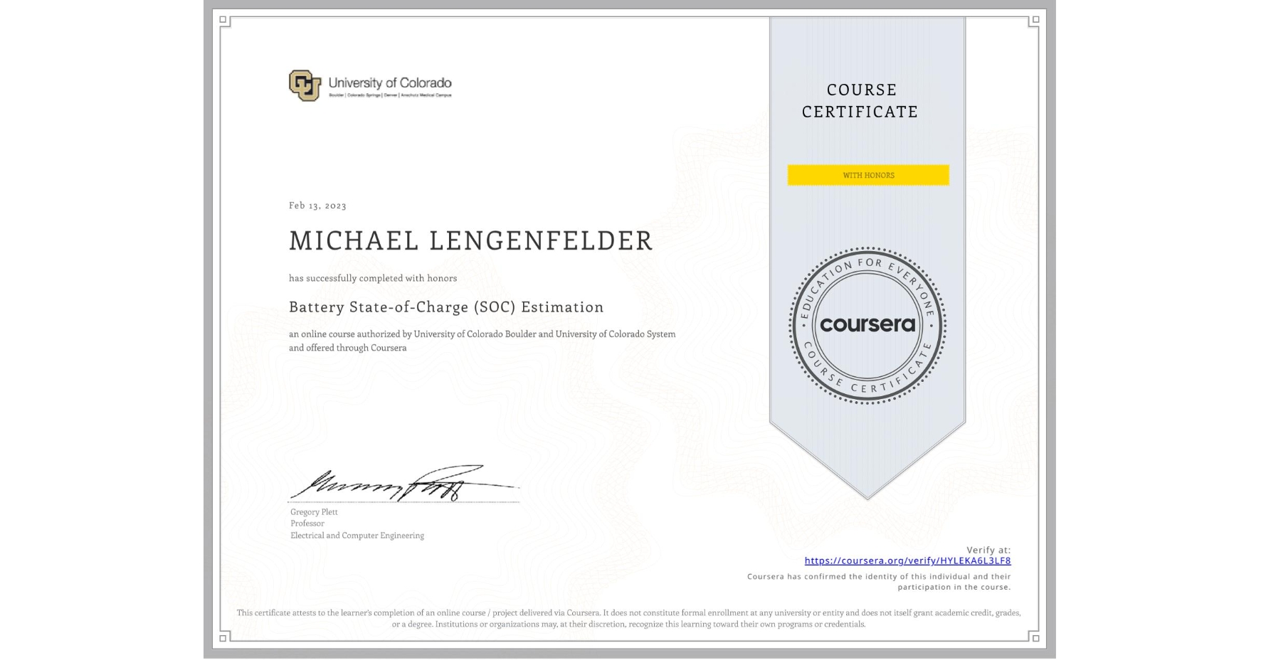 View certificate for MICHAEL LENGENFELDER, Battery State-of-Charge (SOC) Estimation, an online non-credit course authorized by University of Colorado Boulder & University of Colorado System and offered through Coursera