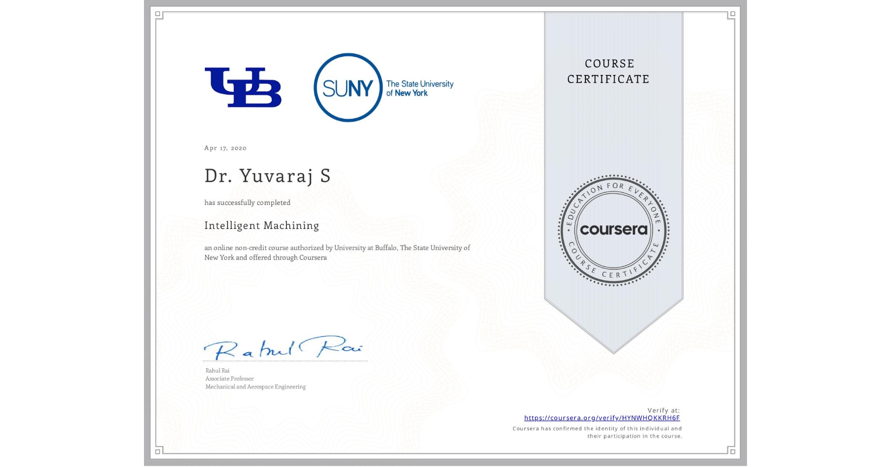 View certificate for Dr. Yuvaraj   S, Intelligent Machining, an online non-credit course authorized by University at Buffalo & The State University of New York and offered through Coursera