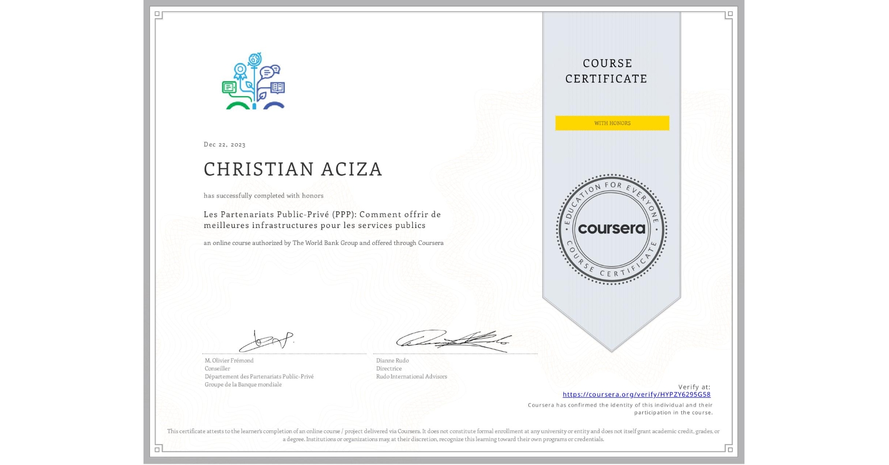 View certificate for CHRISTIAN ACIZA, Les Partenariats Public-Privé (PPP): Comment offrir de meilleures infrastructures pour les services publics, an online non-credit course authorized by The World Bank Group and offered through Coursera