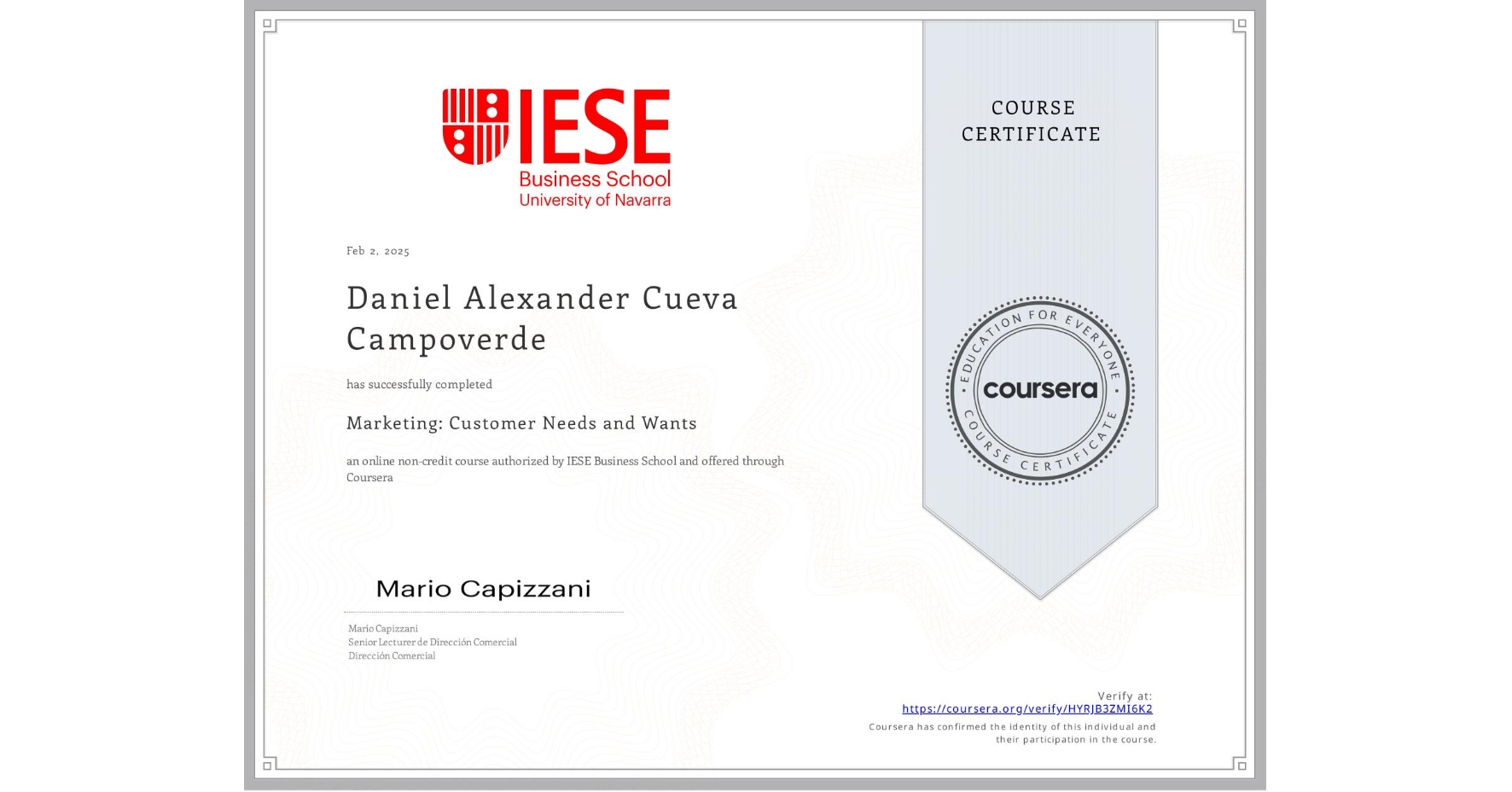 View certificate for Daniel Alexander Cueva Campoverde, Marketing: Customer Needs and Wants, an online non-credit course authorized by IESE Business School and offered through Coursera