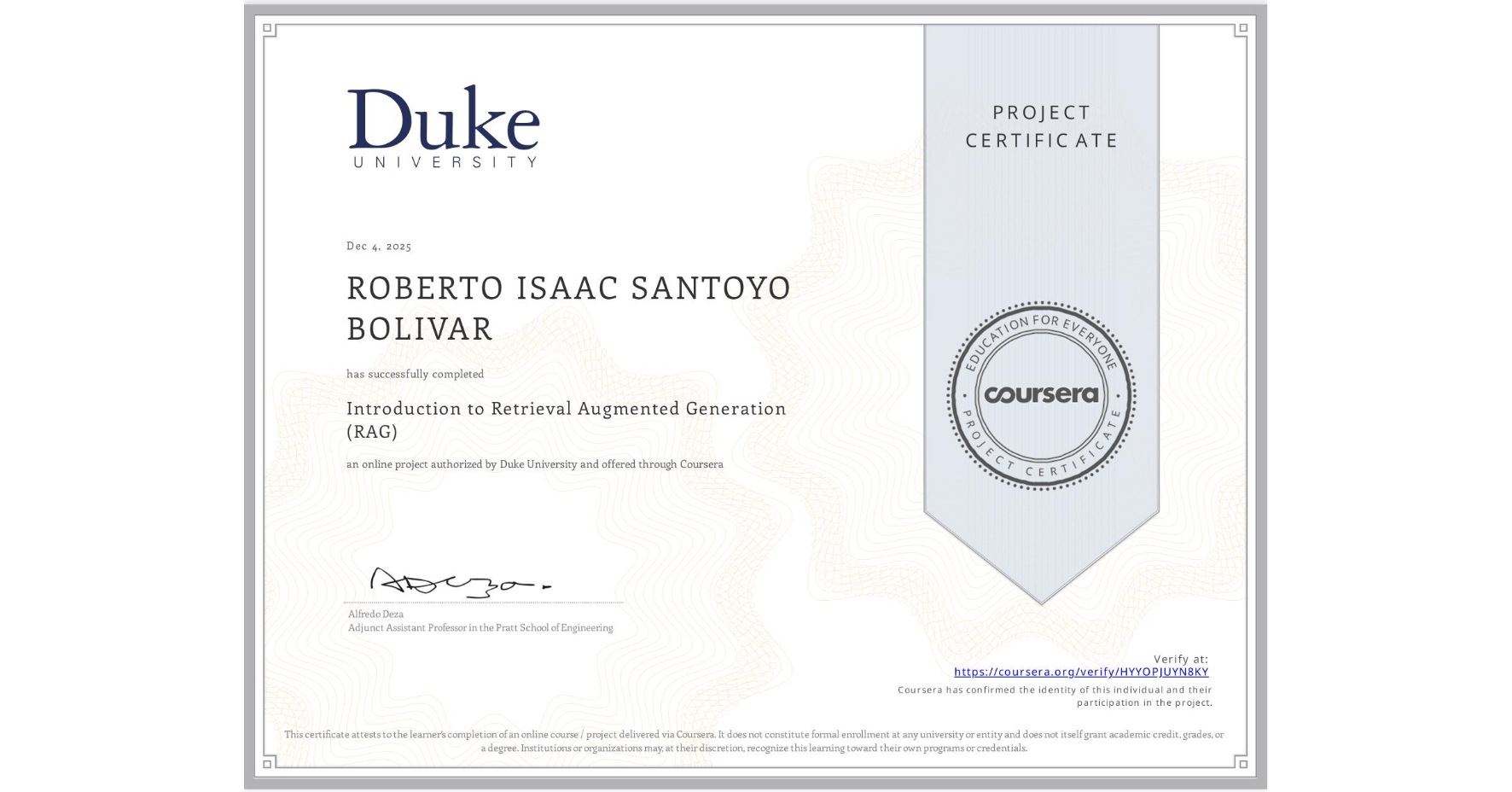 View certificate for ROBERTO ISAAC SANTOYO BOLIVAR, Introduction to Retrieval Augmented Generation (RAG), an online non-credit course authorized by Duke University and offered through Coursera