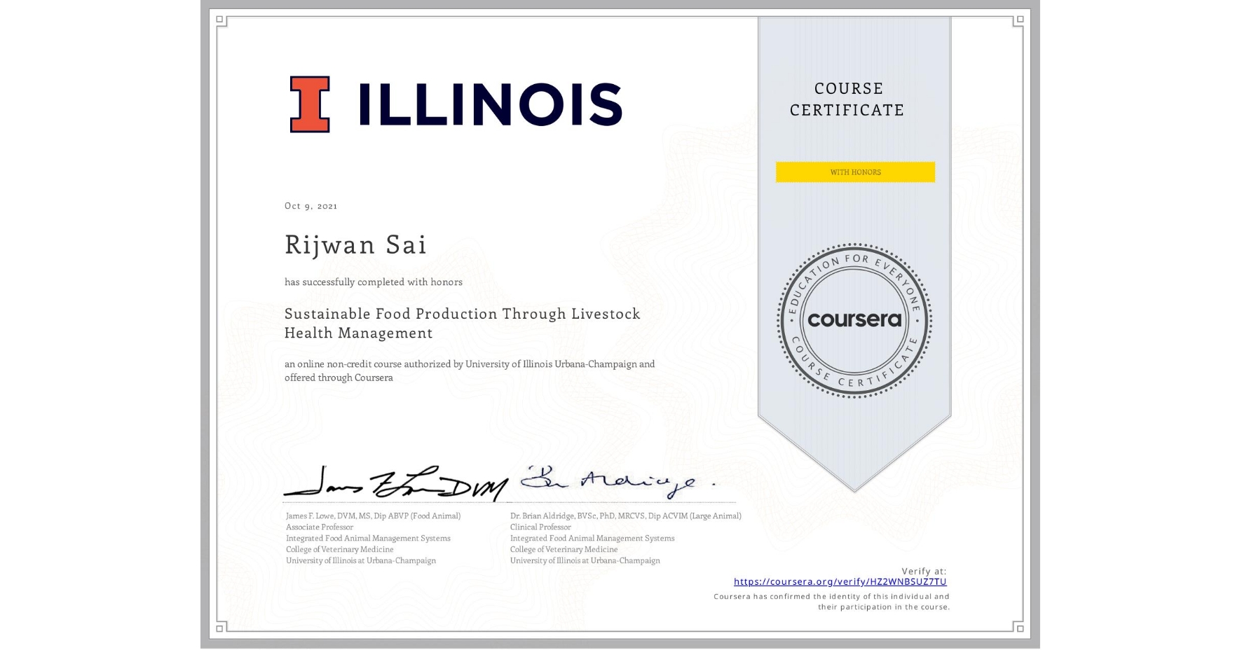 View certificate for Rijwan Sai, Sustainable Food Production Through Livestock Health Management, an online non-credit course authorized by University of Illinois Urbana-Champaign and offered through Coursera