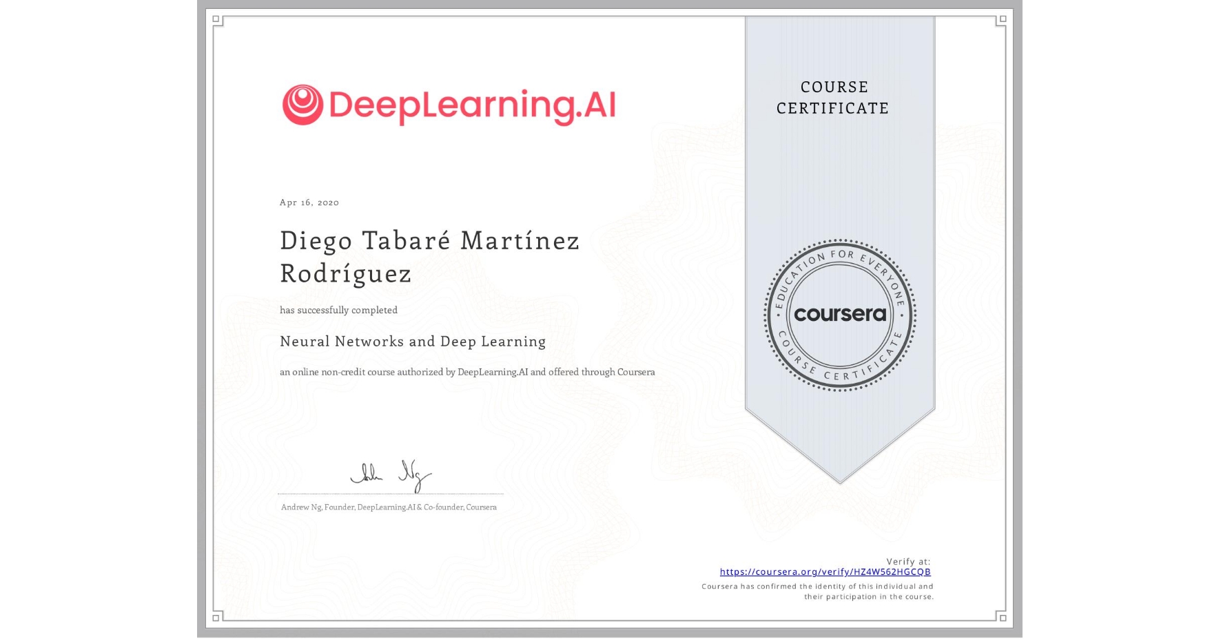 View certificate for Diego Tabaré Martínez Rodríguez, Neural Networks and Deep Learning, an online non-credit course authorized by DeepLearning.AI and offered through Coursera