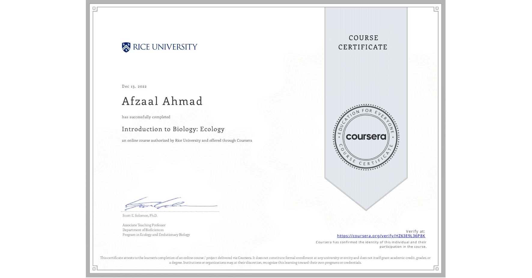 View certificate for Afzaal Ahmad , Introduction to Biology: Ecology, an online non-credit course authorized by Rice University and offered through Coursera