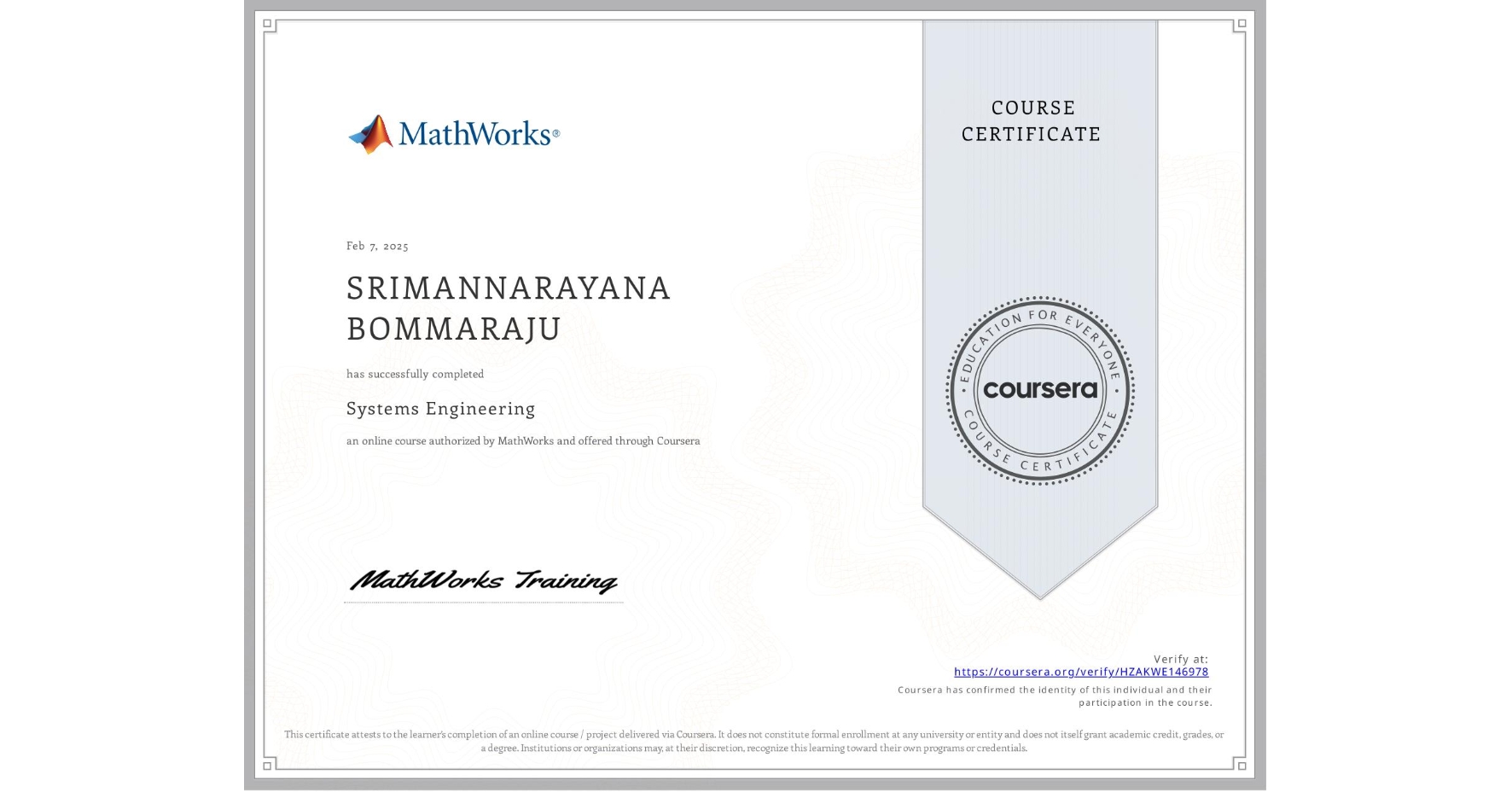 View certificate for SRIMANNARAYANA BOMMARAJU, Systems Engineering, an online non-credit course authorized by MathWorks and offered through Coursera