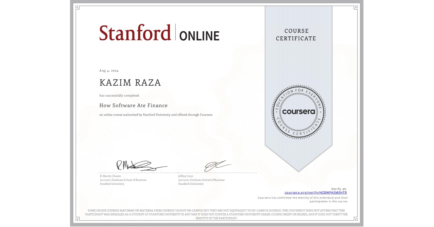 View certificate for KAZIM RAZA, How Software Ate Finance, an online non-credit course authorized by Stanford University and offered through Coursera