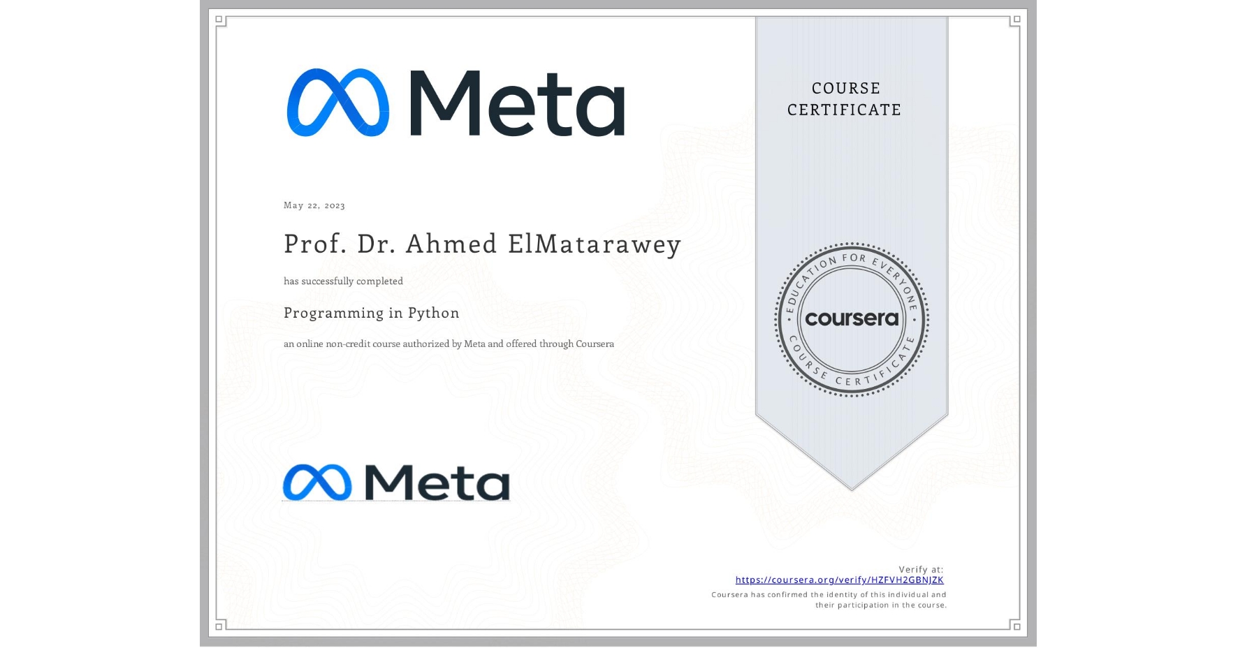 View certificate for Prof. Dr. Ahmed  ElMatarawey, Programming in Python, an online non-credit course authorized by Meta and offered through Coursera