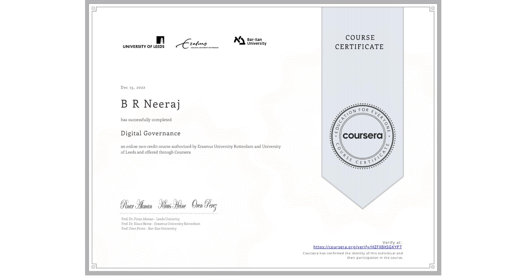 View certificate for B R  Neeraj, Digital Governance, an online non-credit course authorized by Erasmus University Rotterdam & University of Leeds and offered through Coursera
