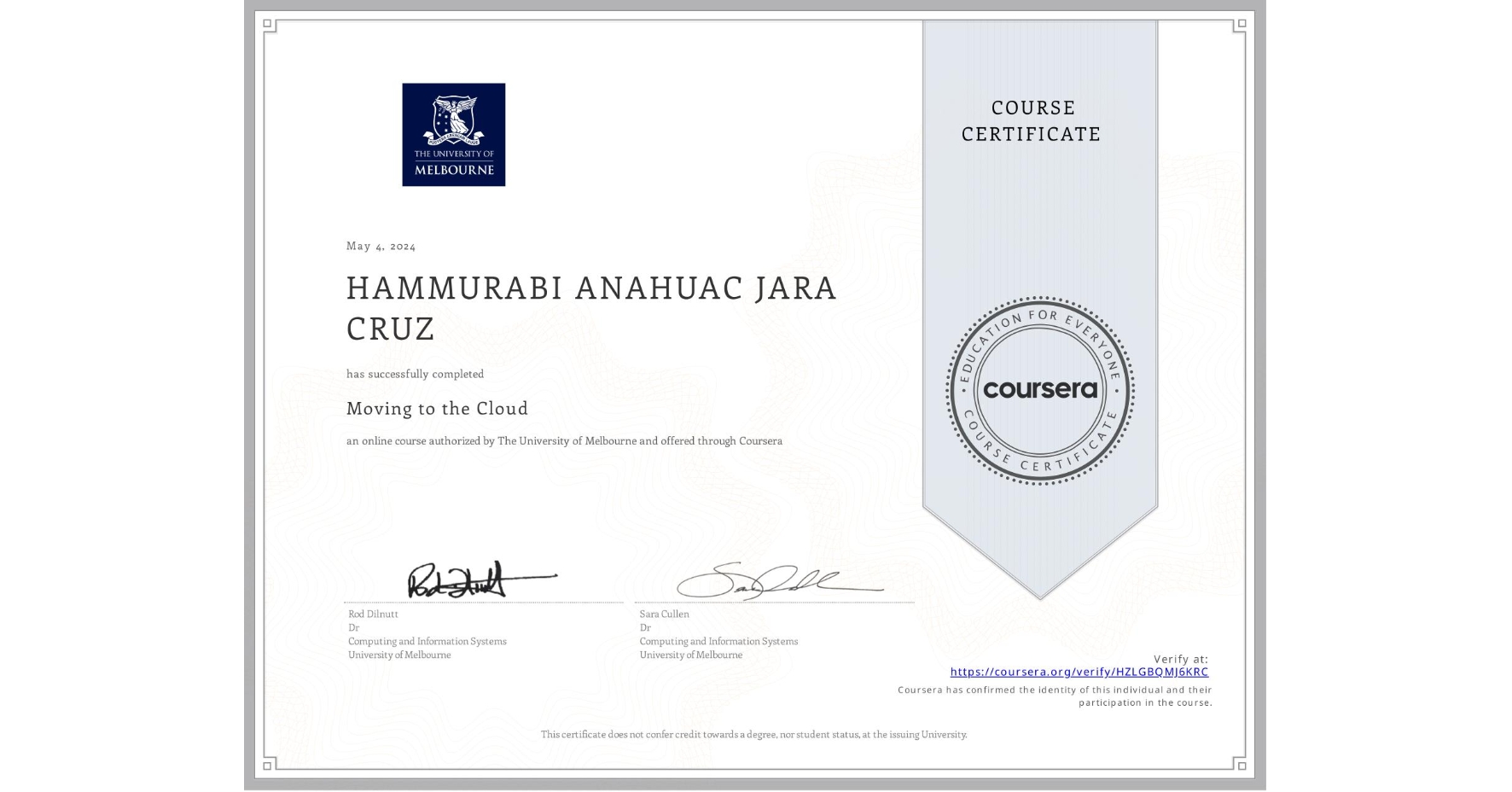 View certificate for HAMMURABI ANAHUAC JARA CRUZ, Moving to the Cloud, an online non-credit course authorized by The University of Melbourne and offered through Coursera