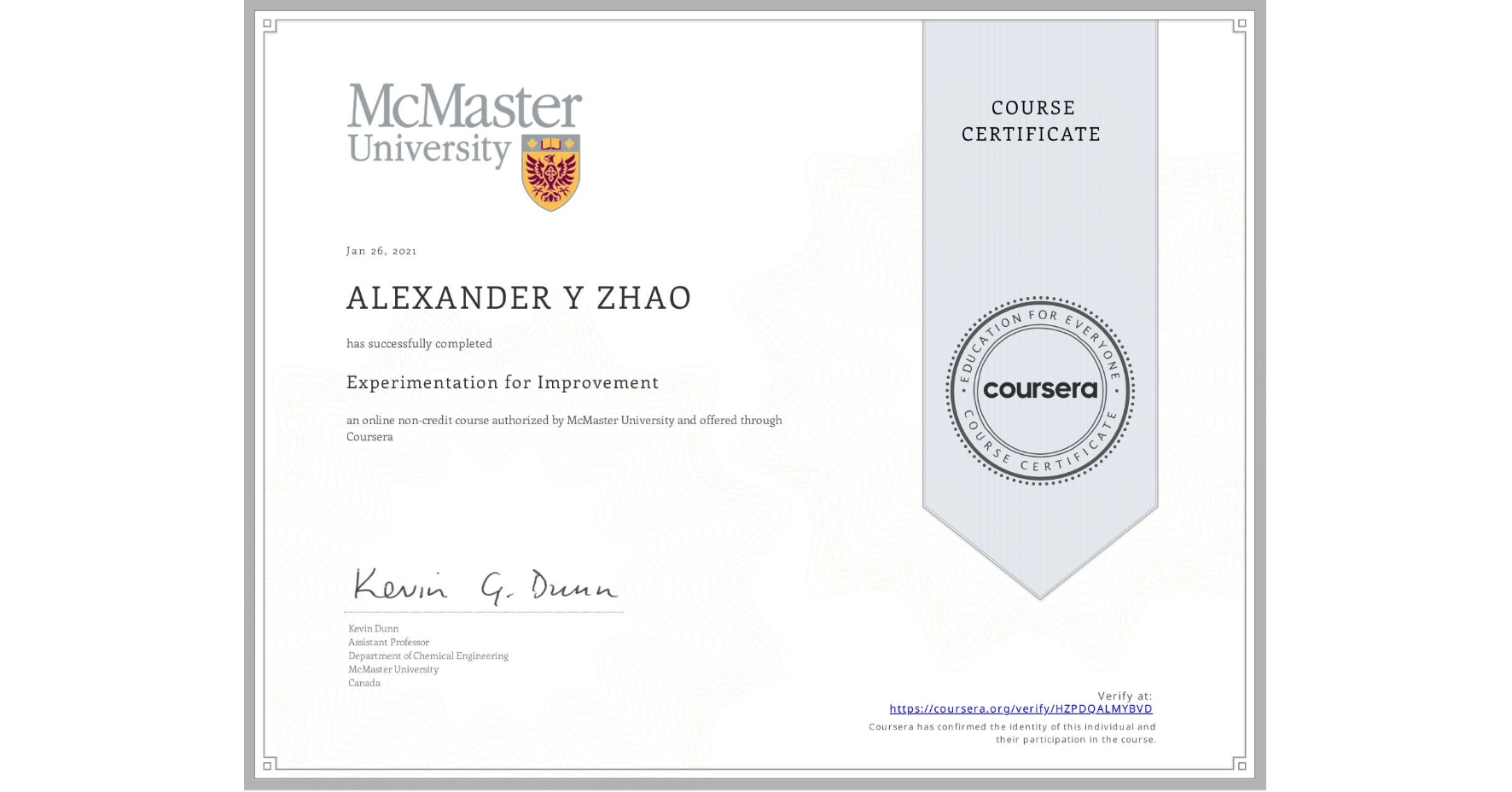 View certificate for ALEXANDER Y ZHAO, Experimentation for Improvement, an online non-credit course authorized by McMaster University and offered through Coursera