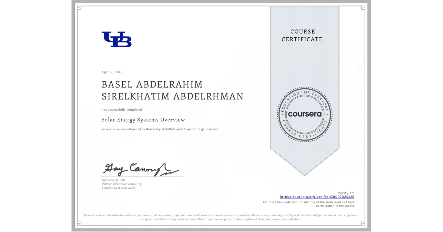 View certificate for BASEL ABDELRAHIM SIRELKHATIM ABDELRHMAN, Solar Energy Systems Overview, an online non-credit course authorized by University at Buffalo and offered through Coursera