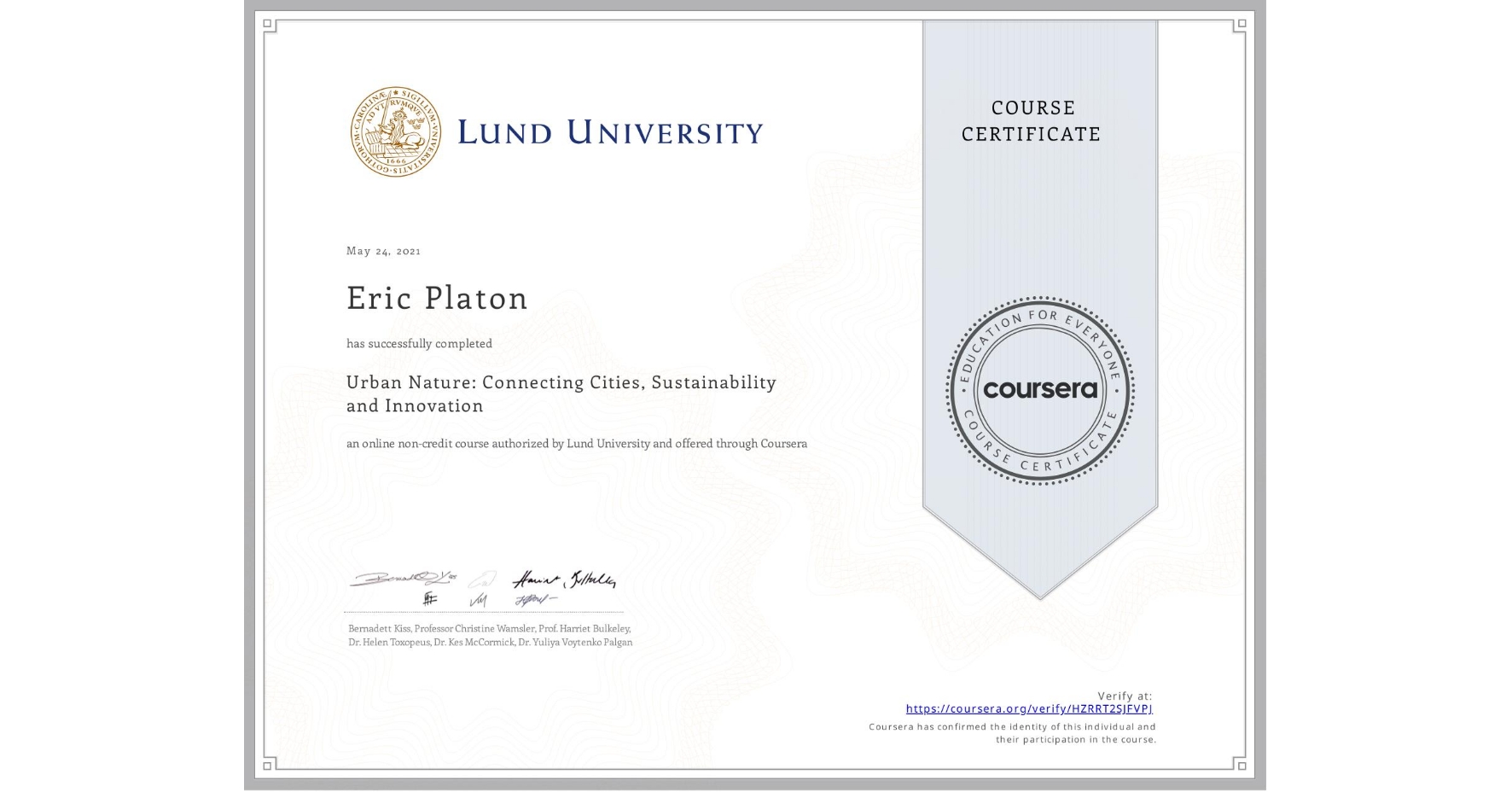 View certificate for Eric Platon, Urban Nature: Connecting Cities, Sustainability and Innovation, an online non-credit course authorized by Lund University and offered through Coursera