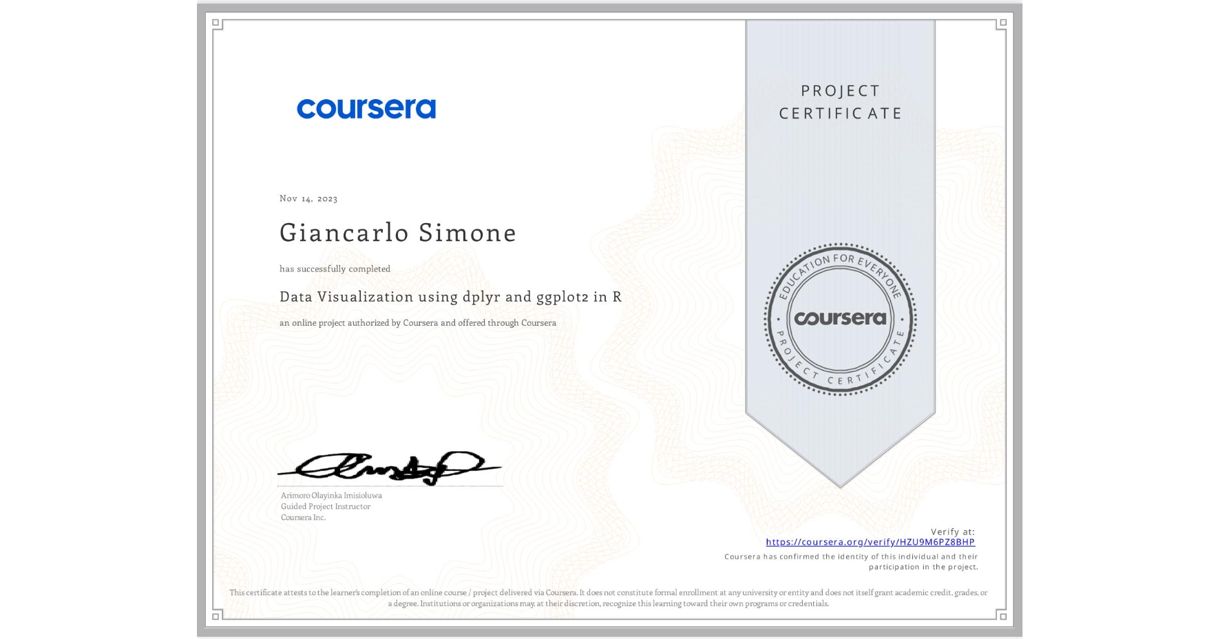View certificate for Giancarlo Simone, Data Visualization using dplyr and ggplot2 in R, an online non-credit course authorized by Coursera and offered through Coursera